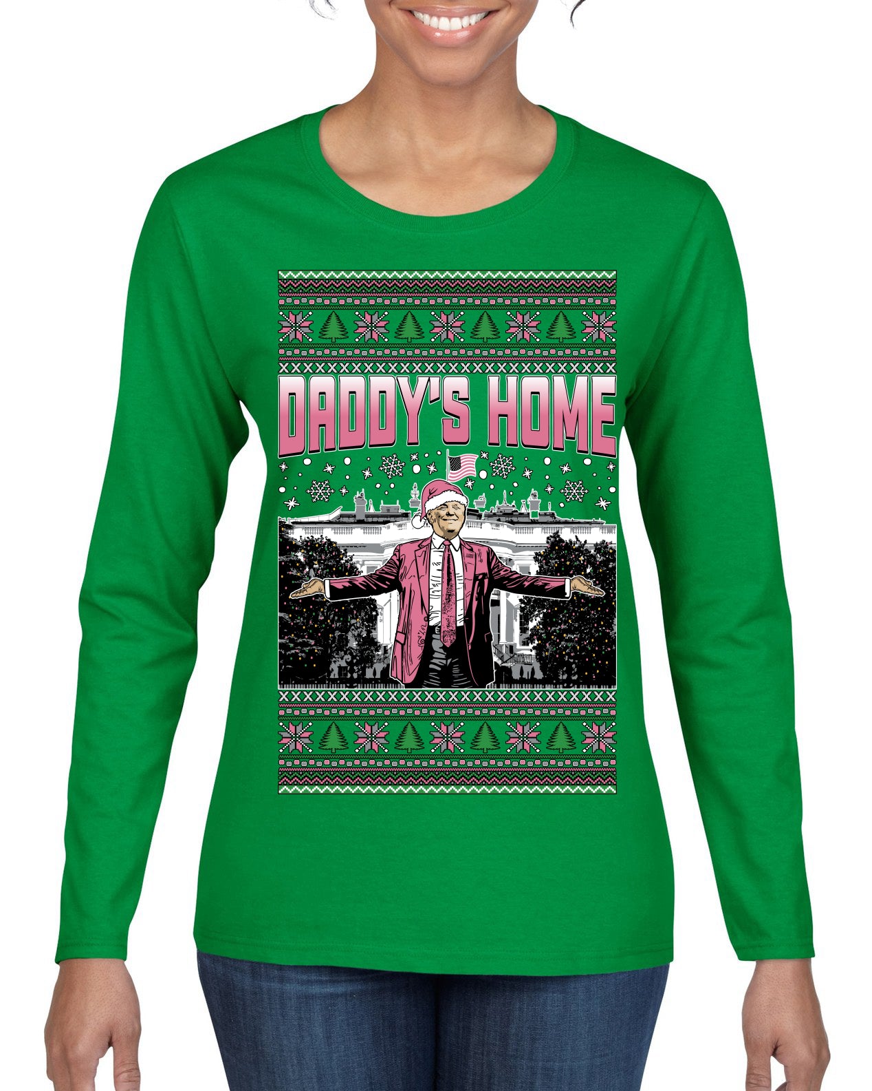 Daddy's Home Pink Suit, I'll Be Home for Christmas | Funny Santa Clause President Donald Trump Ugly Christmas Sweater Womens Graphic Long Sleeve T-Shirt