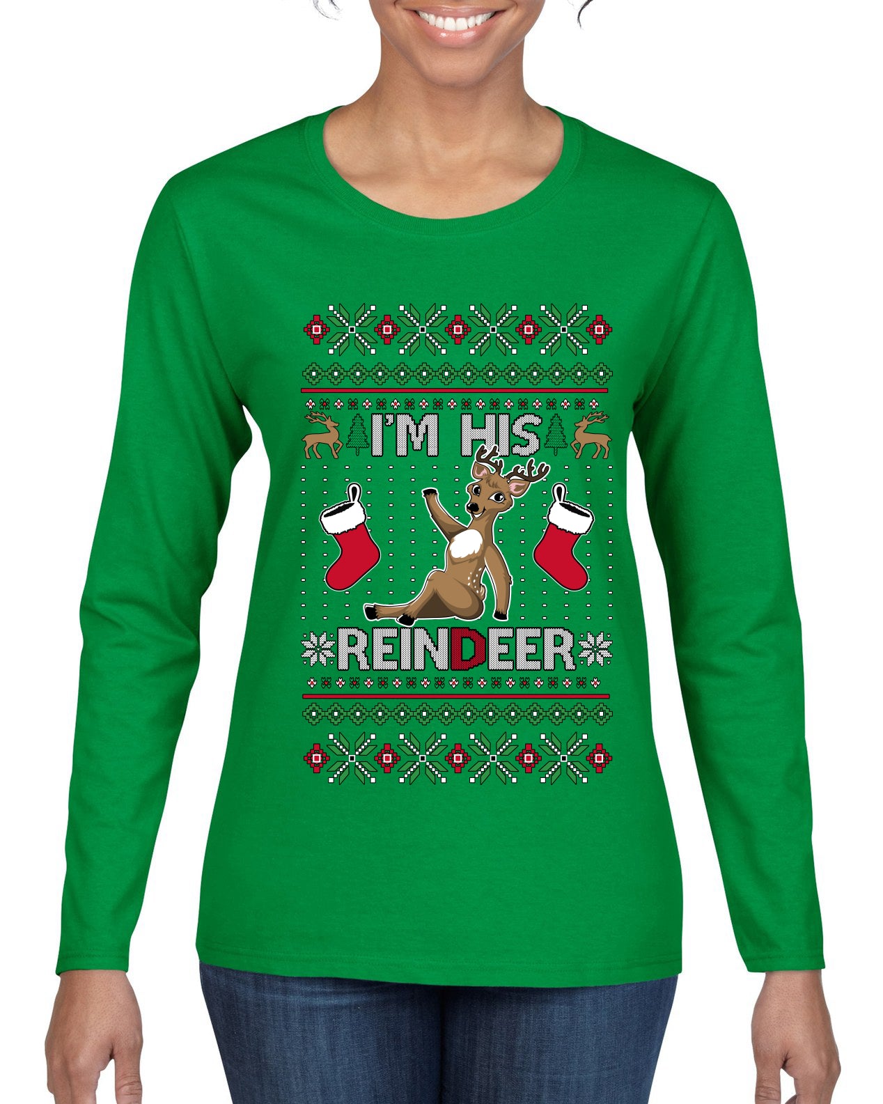 I'm His Reindeer, Ugly Christmas Sweater Womens Graphic Long Sleeve T-Shirt