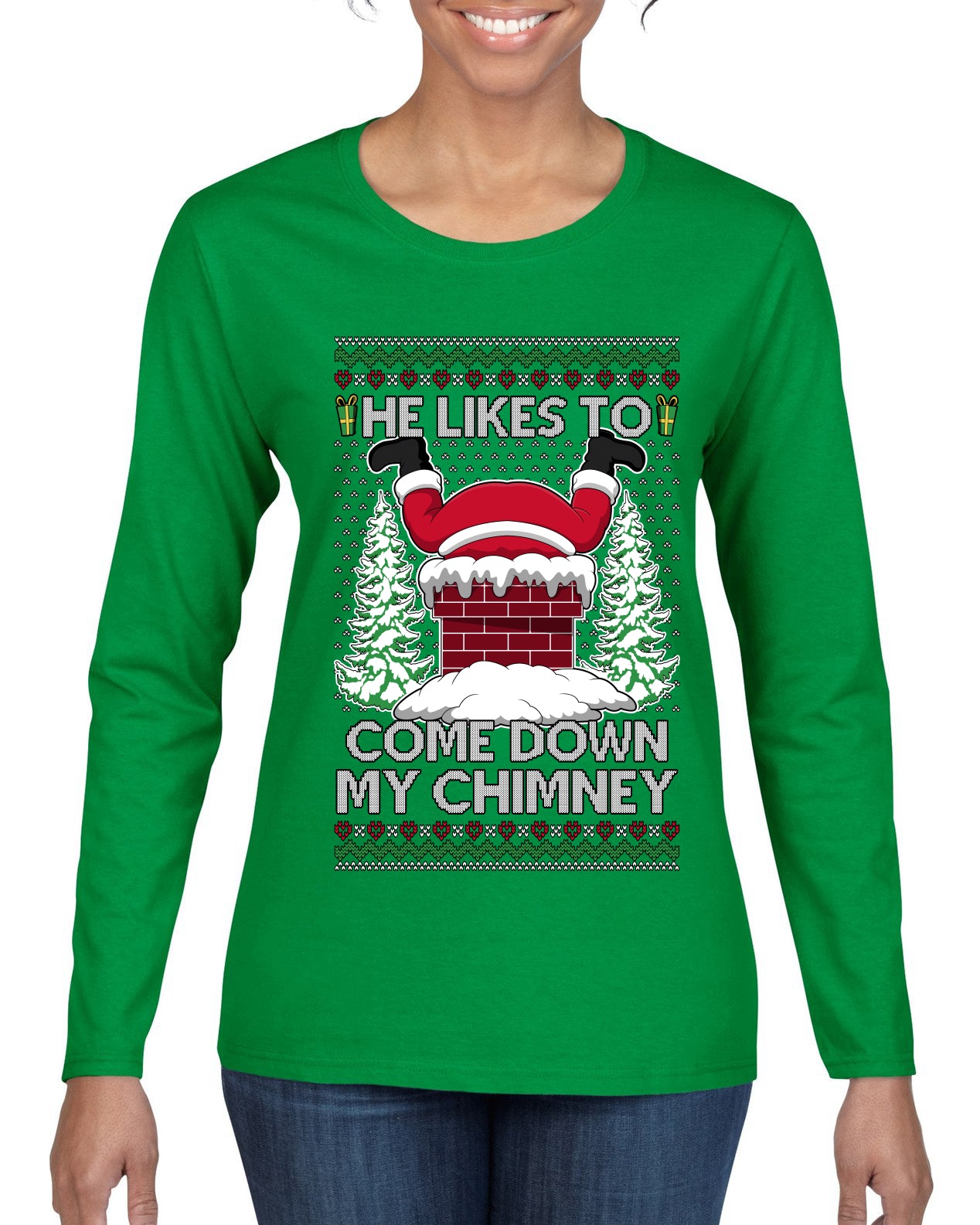 Come Down my Chimney Ugly Christmas Sweater Womens Graphic Long Sleeve T-Shirt