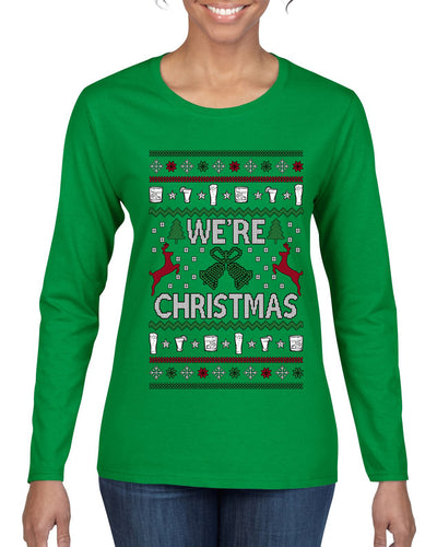 We're Christmas, Ugly Christmas Sweater Womens Graphic Long Sleeve T-Shirt