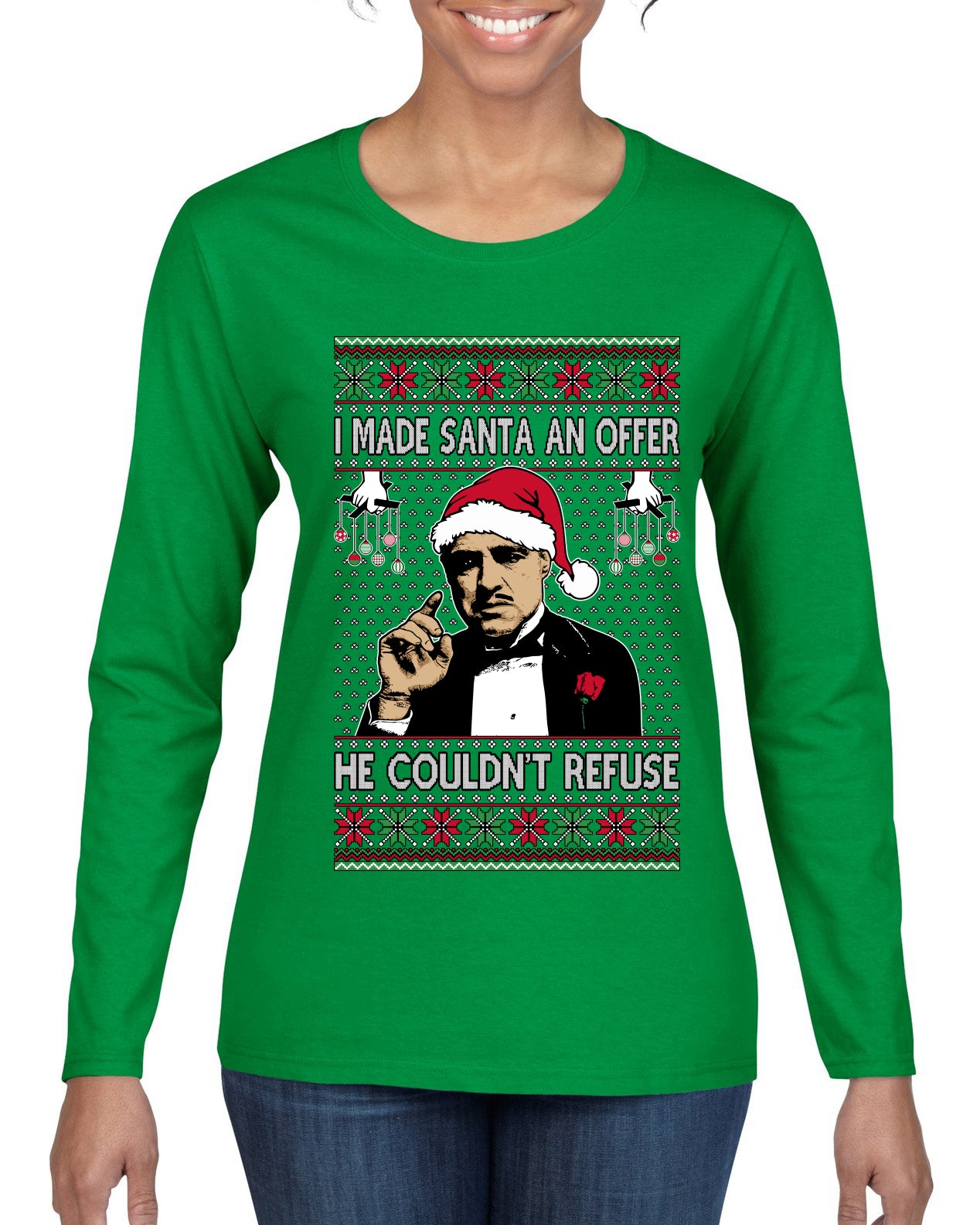 I Made Santa An Offer He Couldn't Refuse Mafia Don, Ugly Christmas Sweater Womens Graphic Long Sleeve T-Shirt