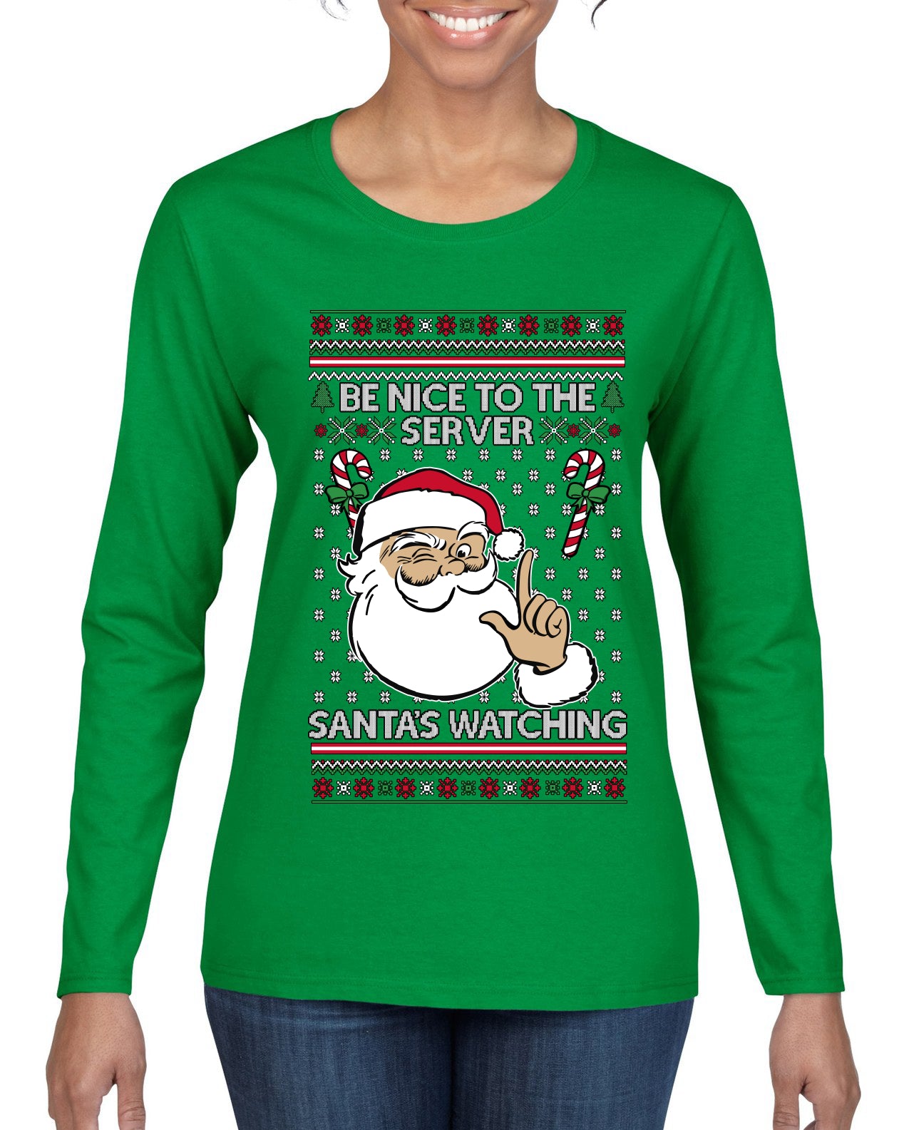 Be Nice To The Server Santa's Watching, Ugly Christmas Sweater Womens Graphic Long Sleeve T-Shirt