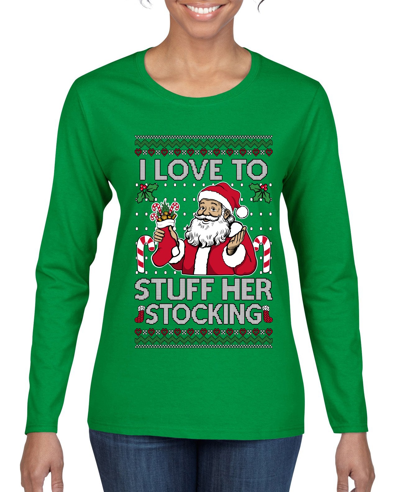 I Love To Stuff Her Stocking, Ugly Christmas Sweater Womens Graphic Long Sleeve T-Shirt