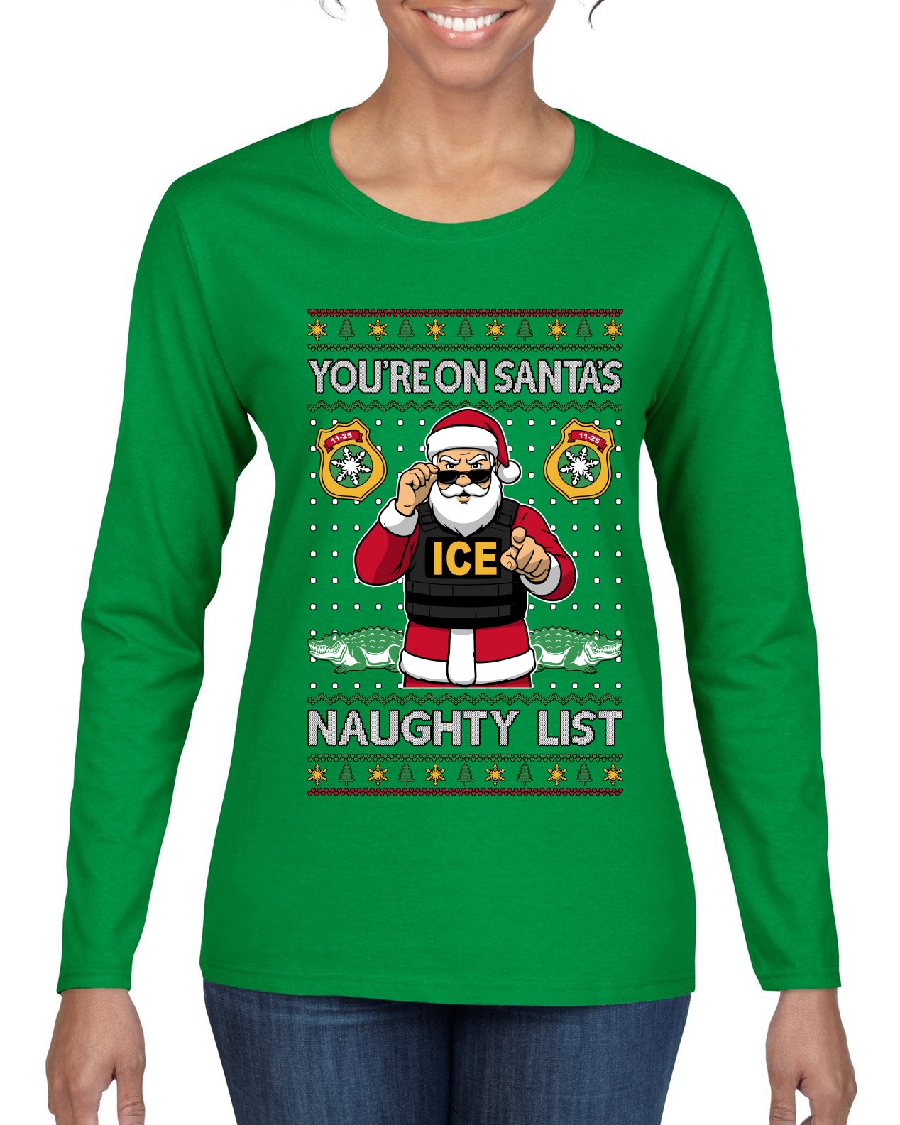 You're On Santa's Naughty List ICE Agent, Ugly Christmas Sweater Womens Graphic Long Sleeve T-Shirt