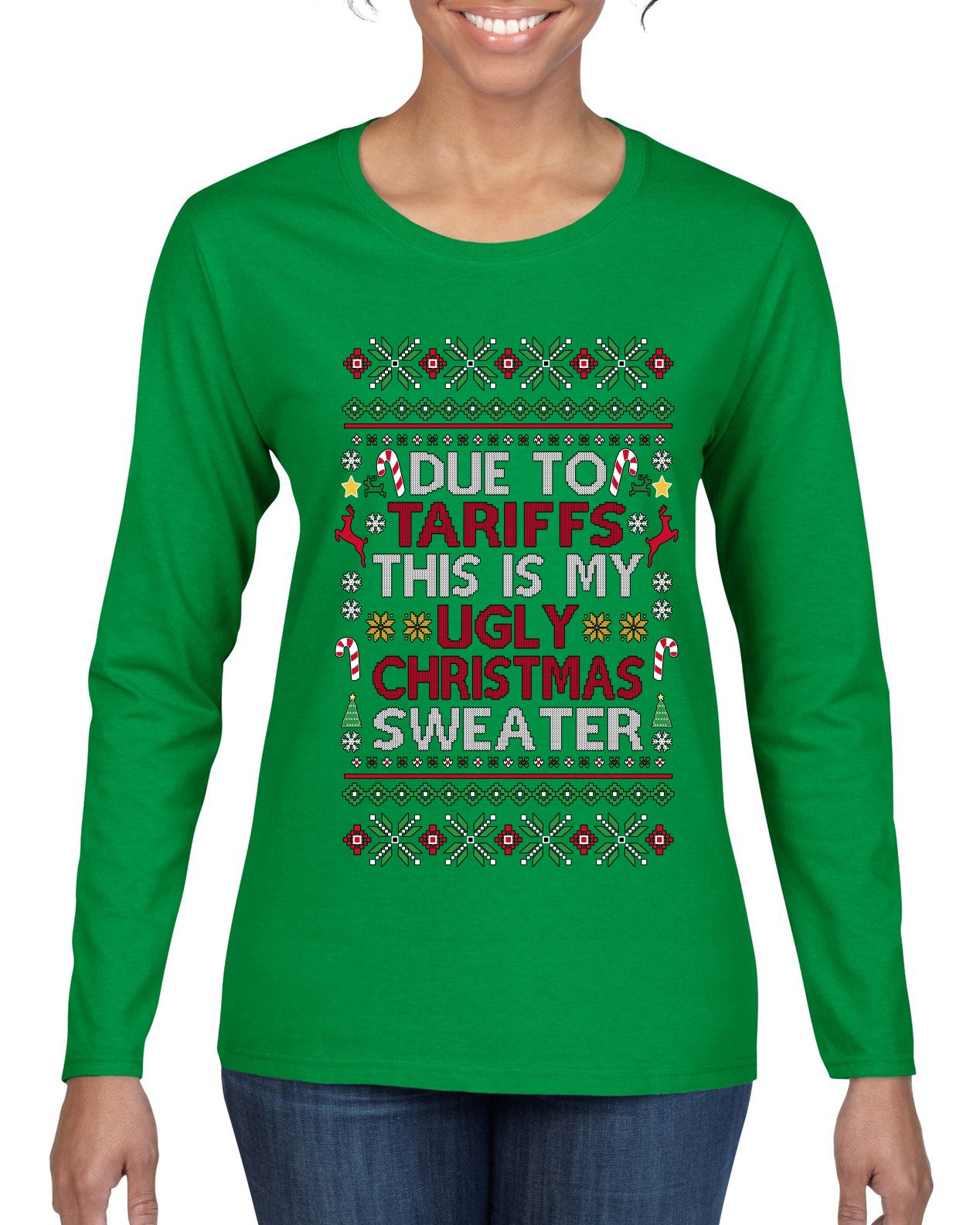 Due To Tariffs This Is My Ugly Christmas Sweater, Ugly Christmas Sweater Womens Graphic Long Sleeve T-Shirt