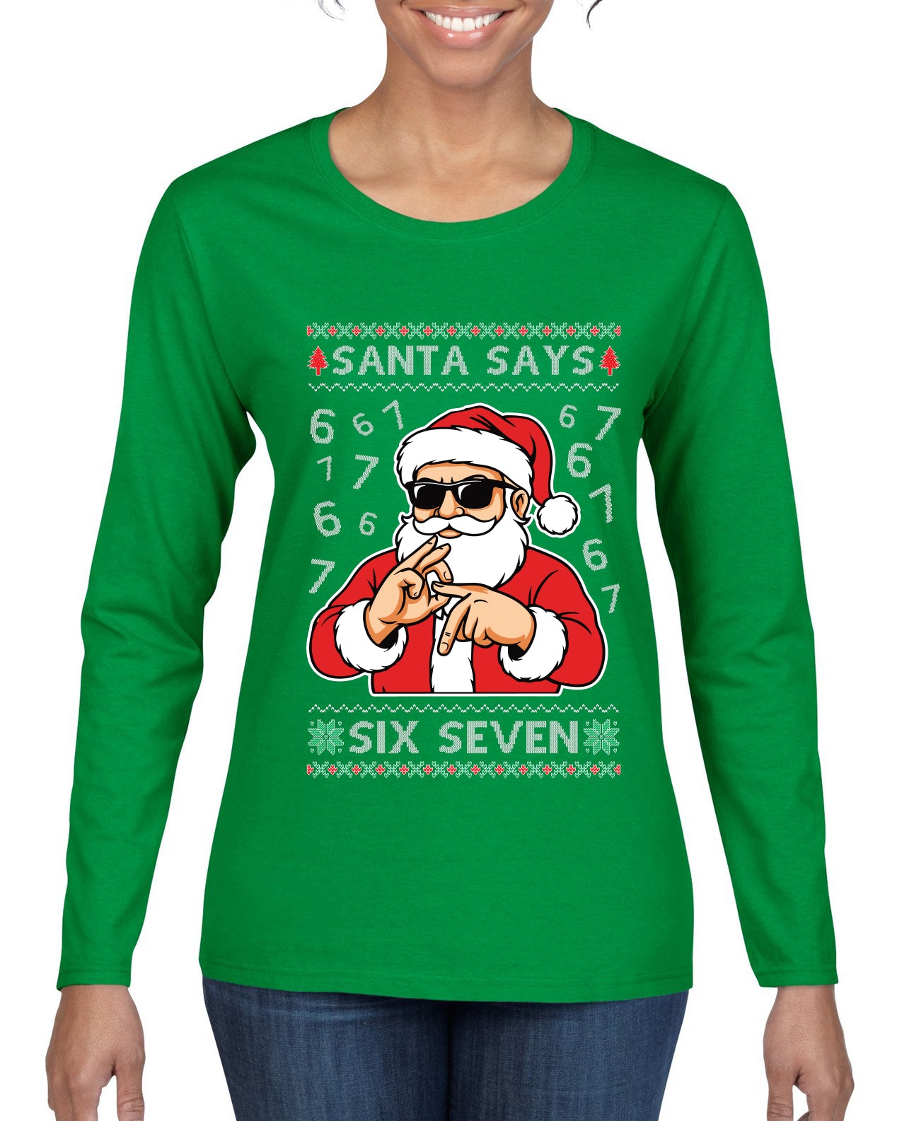 Santa Says 6 7 Numbers Meme, Ugly Christmas Sweater Womens Graphic Long Sleeve T-Shirt
