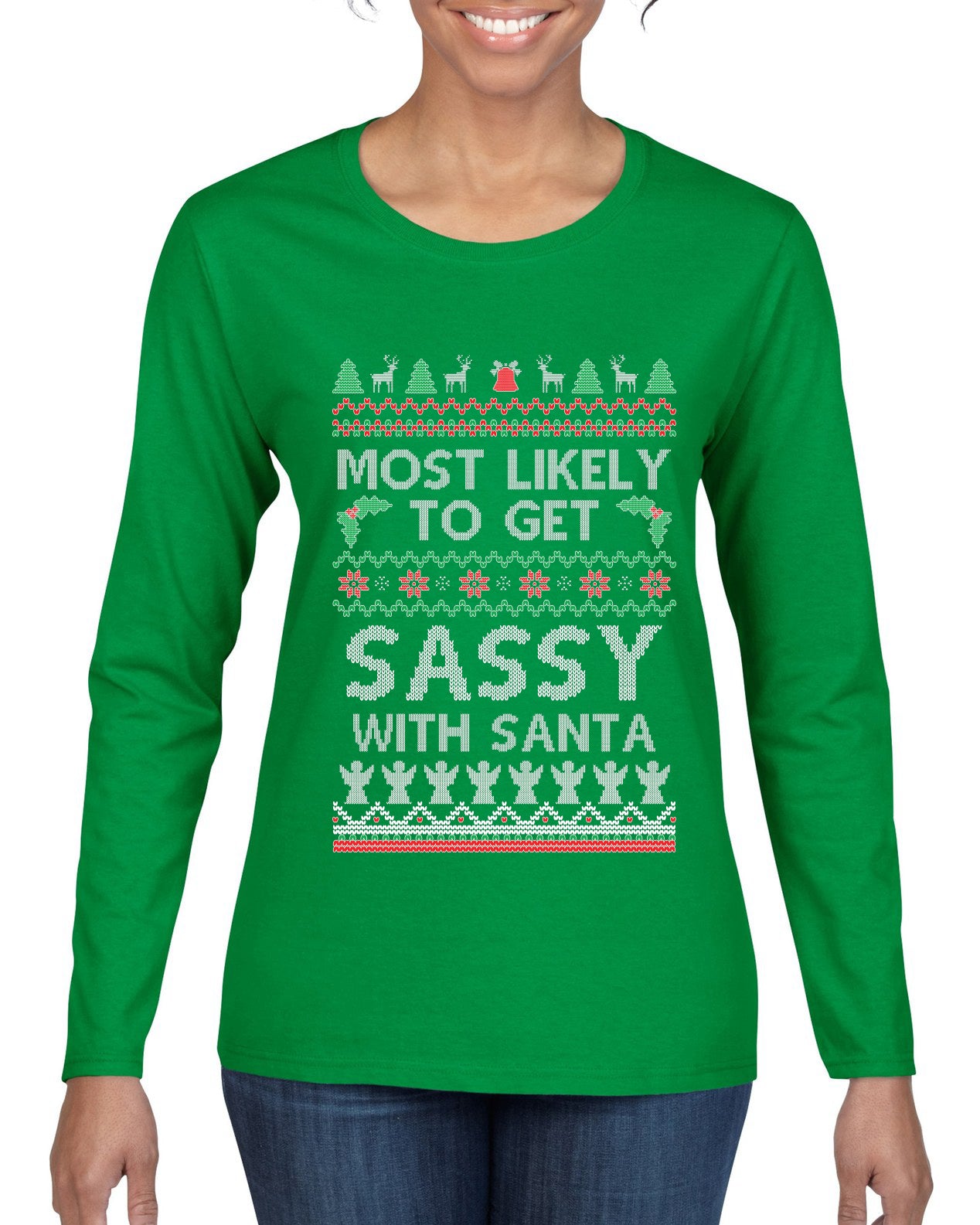 Most Likely To Get Sassy With Santa, Ugly Christmas Sweater Womens Graphic Long Sleeve T-Shirt