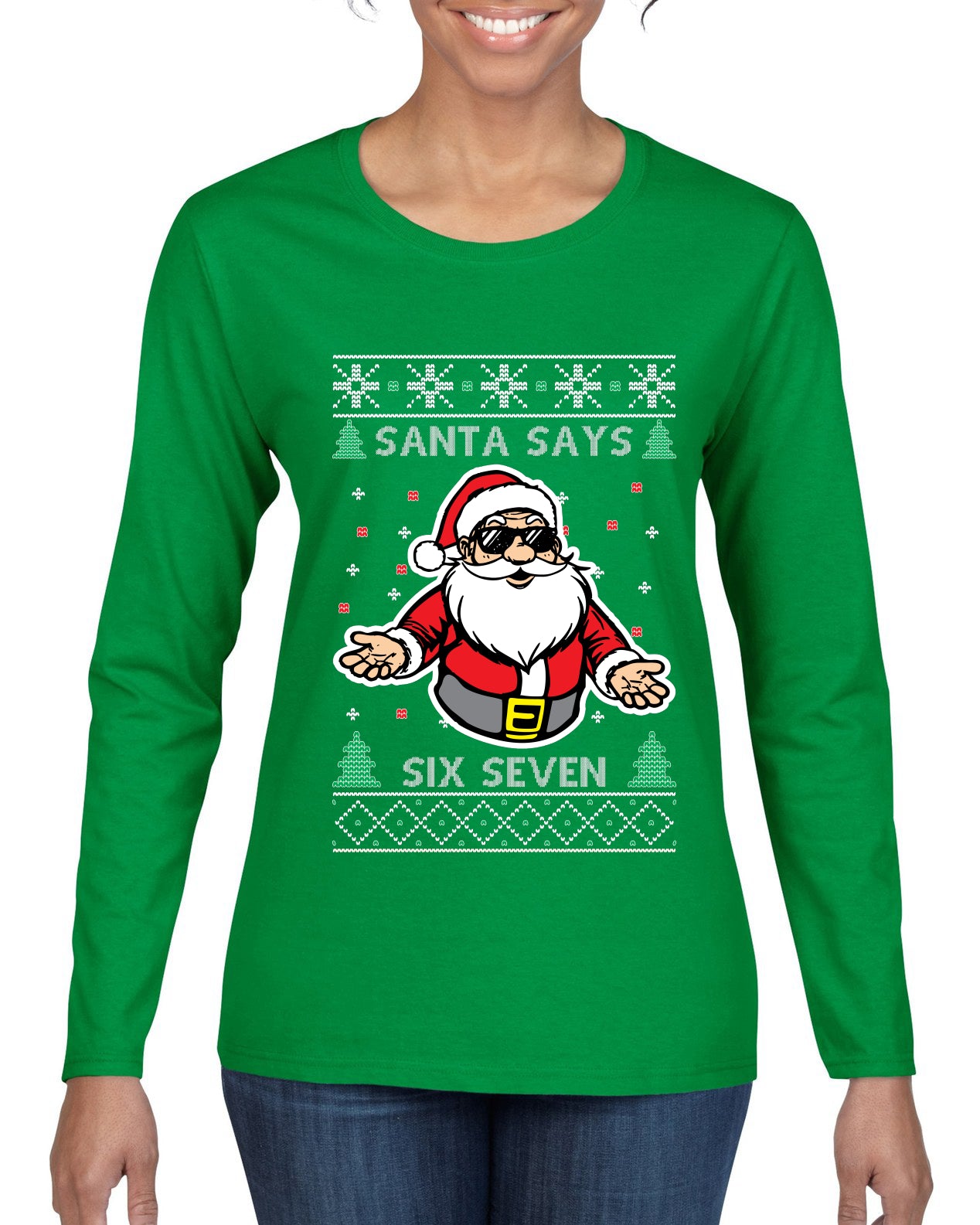 Santa Says 6 7 Meme, Ugly Christmas Sweater Womens Graphic Long Sleeve T-Shirt