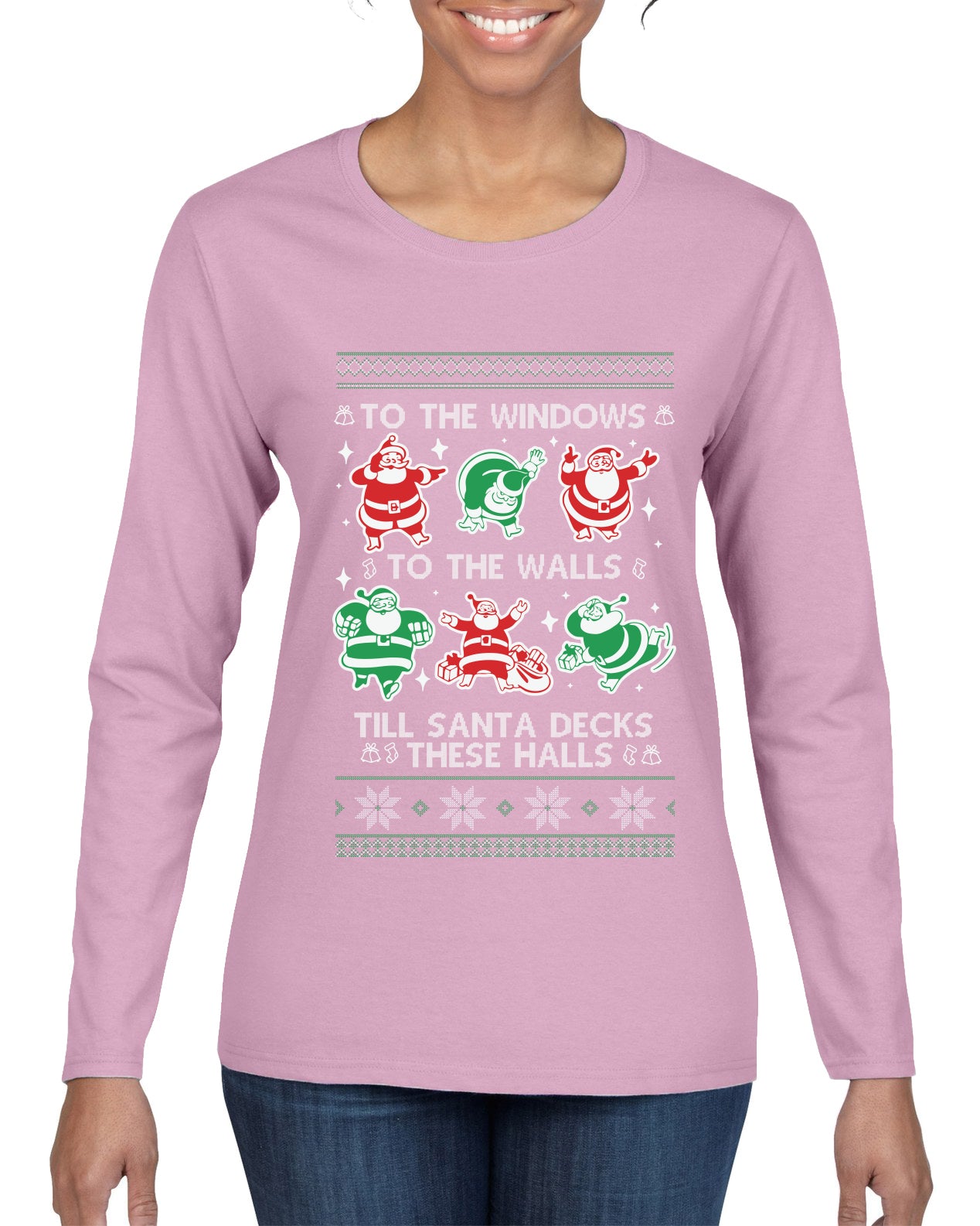 To The Windows To The Walls Till Santa Decks These Halls, Ugly Christmas Sweater Womens Graphic Long Sleeve T-Shirt