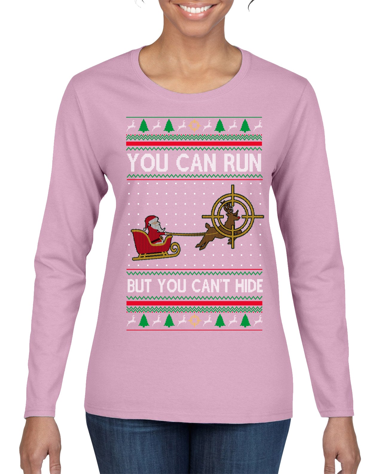 You Can Run But You Can't Hide Santa Sleigh Reindeer Ugly Christmas Sweater Womens Graphic Long Sleeve T-Shirt