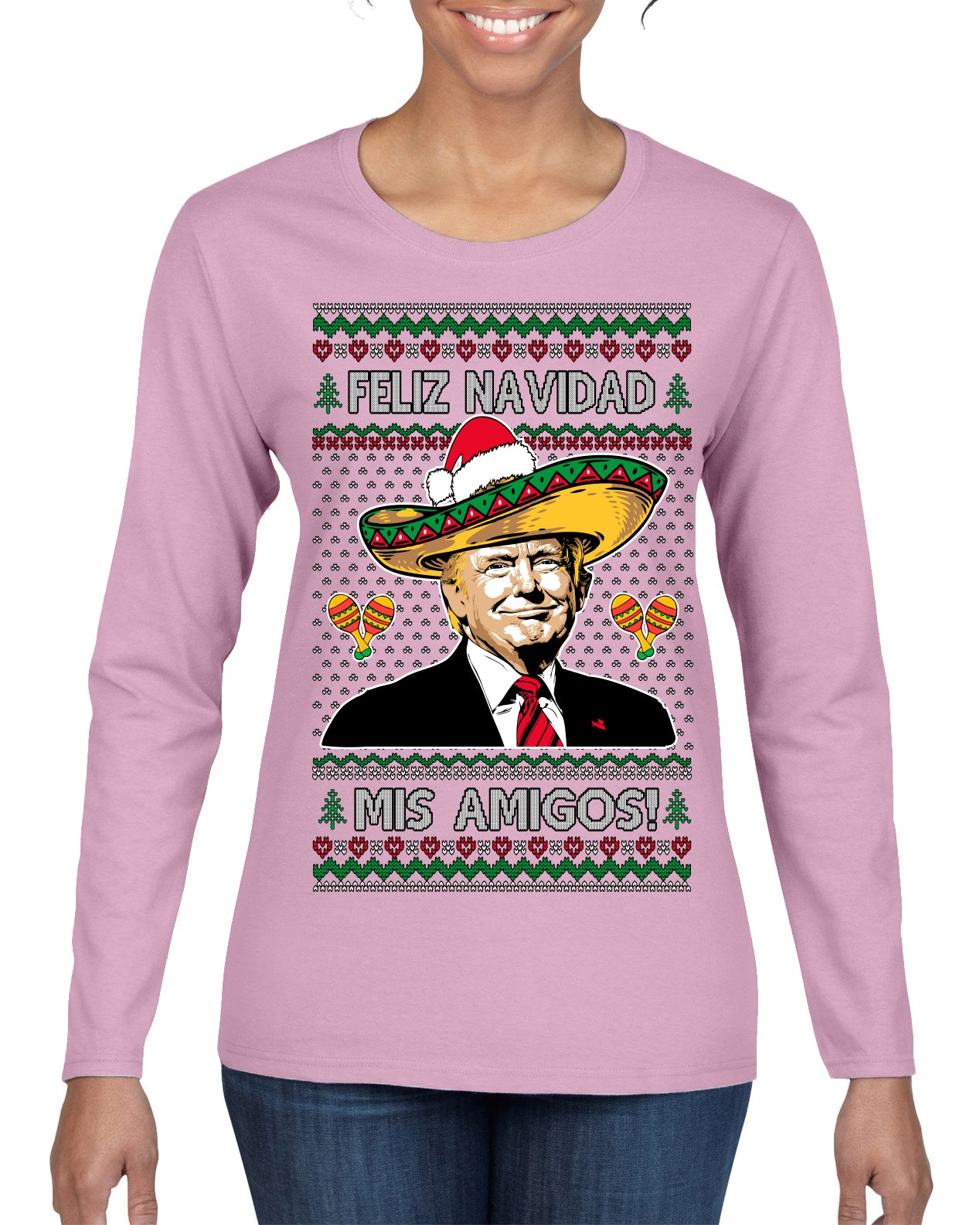 Feliz Navidad Mi Amigos Funny President Ugly Christmas Sweater Womens Graphic Long Sleeve T-Shirt