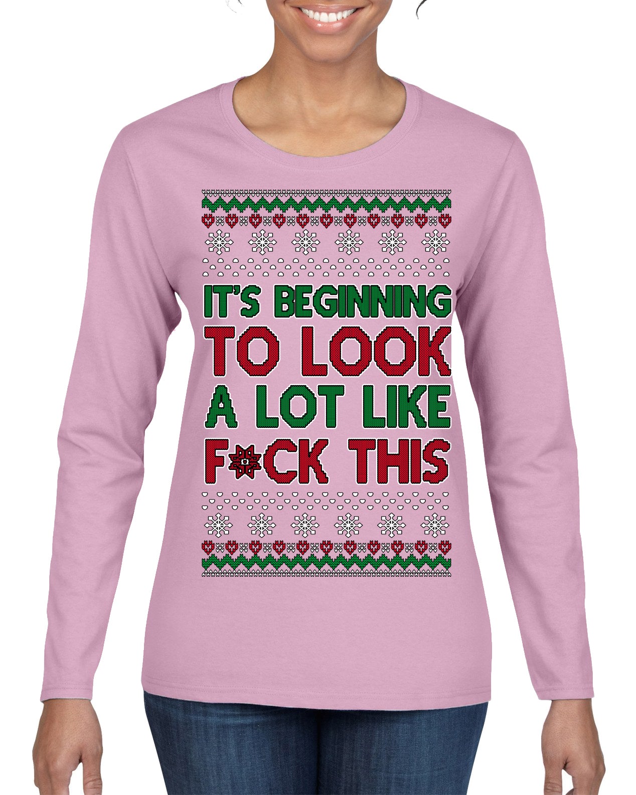 It's Beginning to Look a Lot Like F This Clean Funny Ugly Christmas Sweater Womens Graphic Long Sleeve T-Shirt
