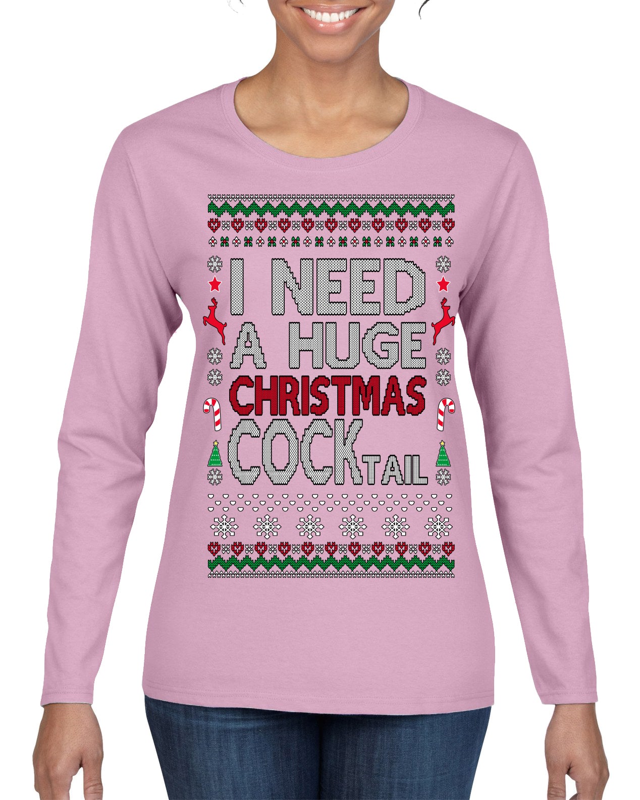 I Need a Huge Christmas Cocktail Funny Dirty Joke Drinking Ugly Christmas Sweater Womens Graphic Long Sleeve T-Shirt