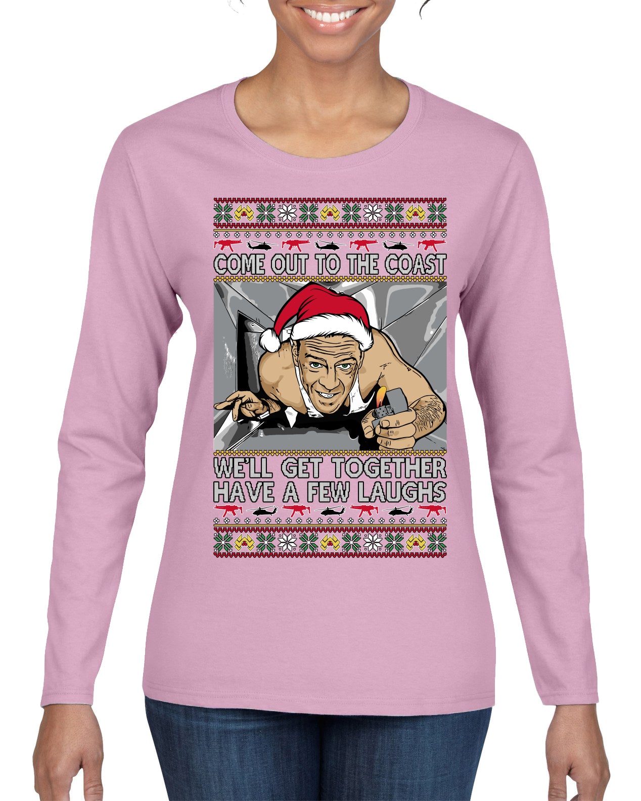 Come Out to the Coast Have a Few Laughs Die Hard McClane Ugly Christmas Sweater Womens Graphic Long Sleeve T-Shirt