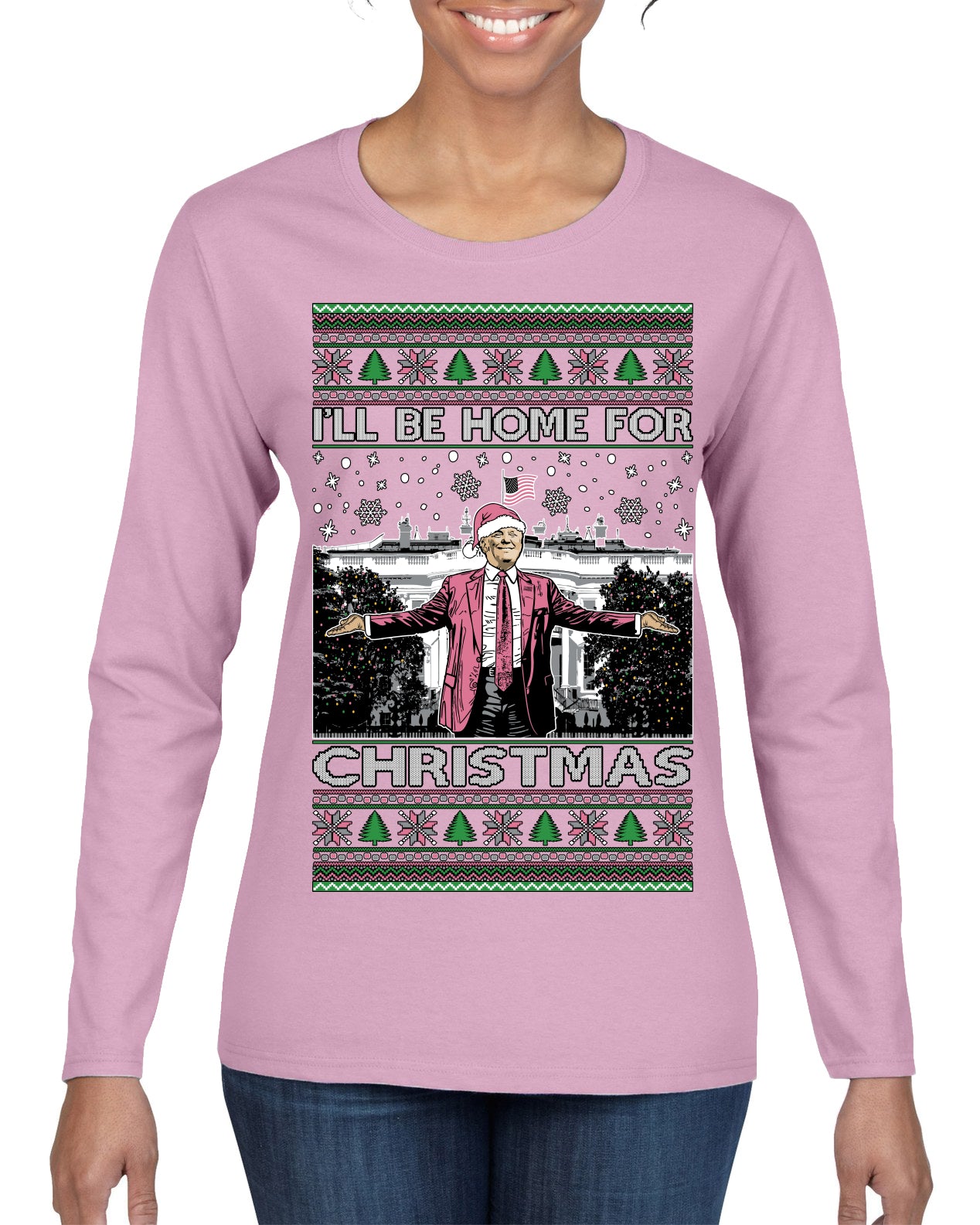 I'll Be Home for Christmas Pink Suit | Funny Santa Clause President Donald Trump Ugly Christmas Sweater Womens Graphic Long Sleeve T-Shirt