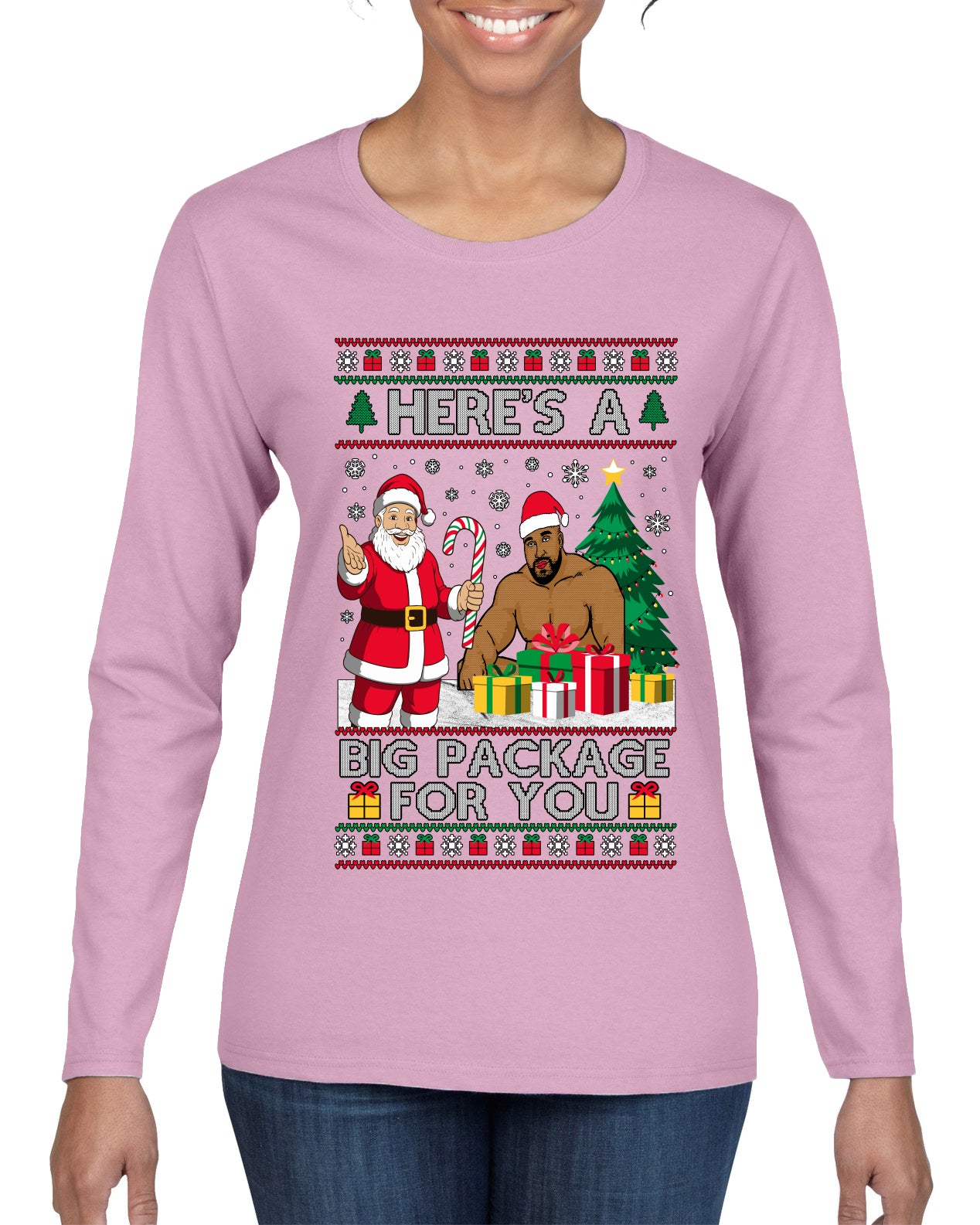 Here's A Big Package For You Santa Christmas Sweater, Ugly Christmas Sweater Womens Graphic Long Sleeve T-Shirt