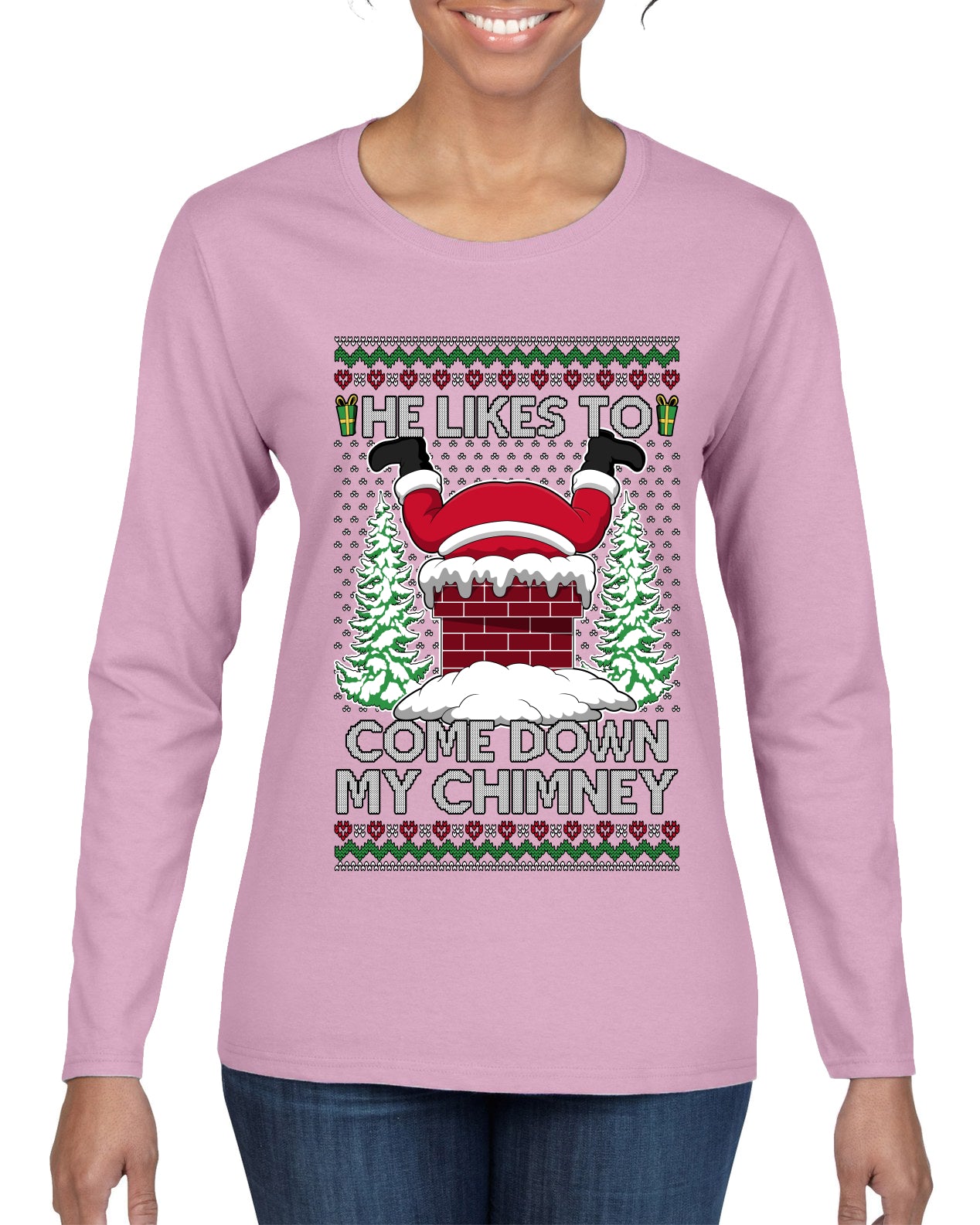 Come Down my Chimney Ugly Christmas Sweater Womens Graphic Long Sleeve T-Shirt