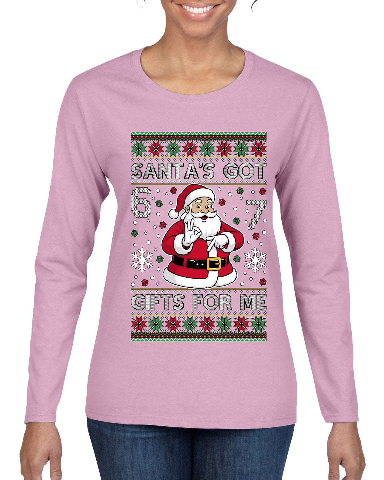 Santa's Got 6 7 Gifts For Me, Ugly Christmas Sweater Womens Graphic Long Sleeve T-Shirt