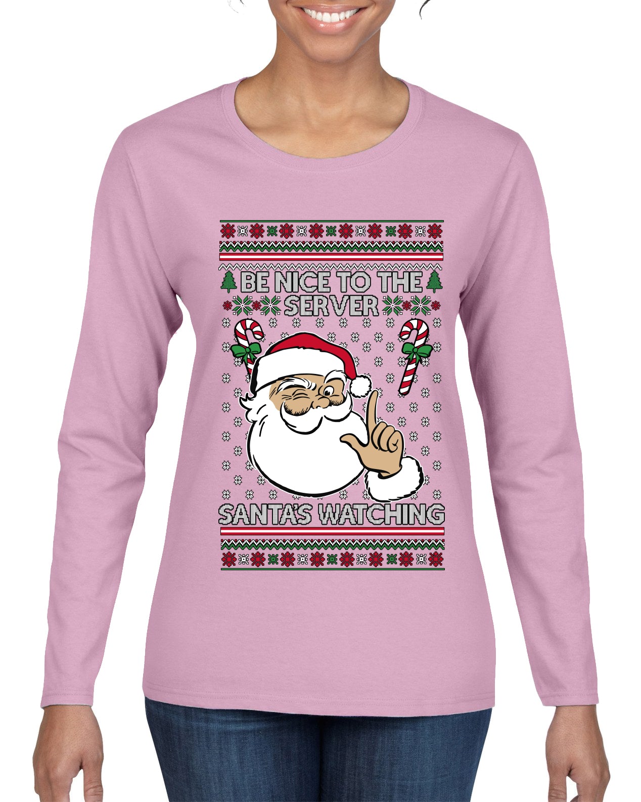 Be Nice To The Server Santa's Watching, Ugly Christmas Sweater Womens Graphic Long Sleeve T-Shirt