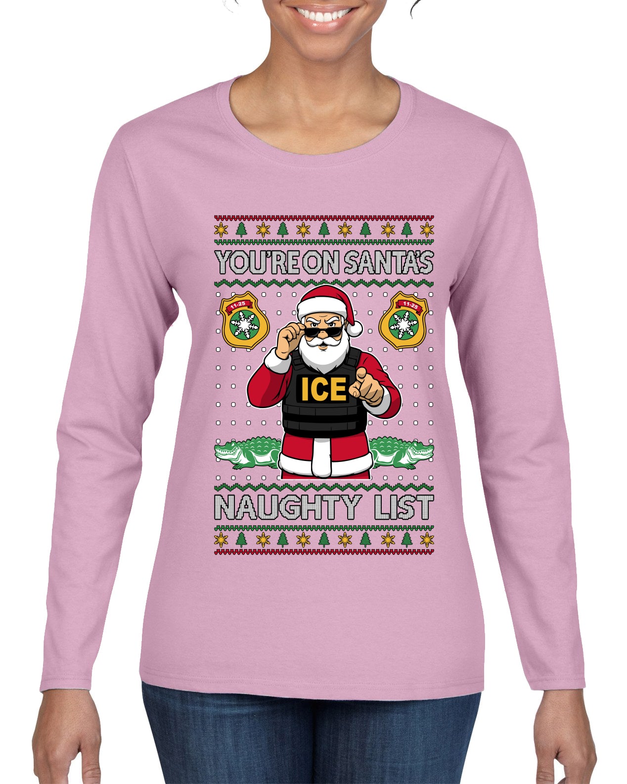 You're On Santa's Naughty List ICE Agent, Ugly Christmas Sweater Womens Graphic Long Sleeve T-Shirt