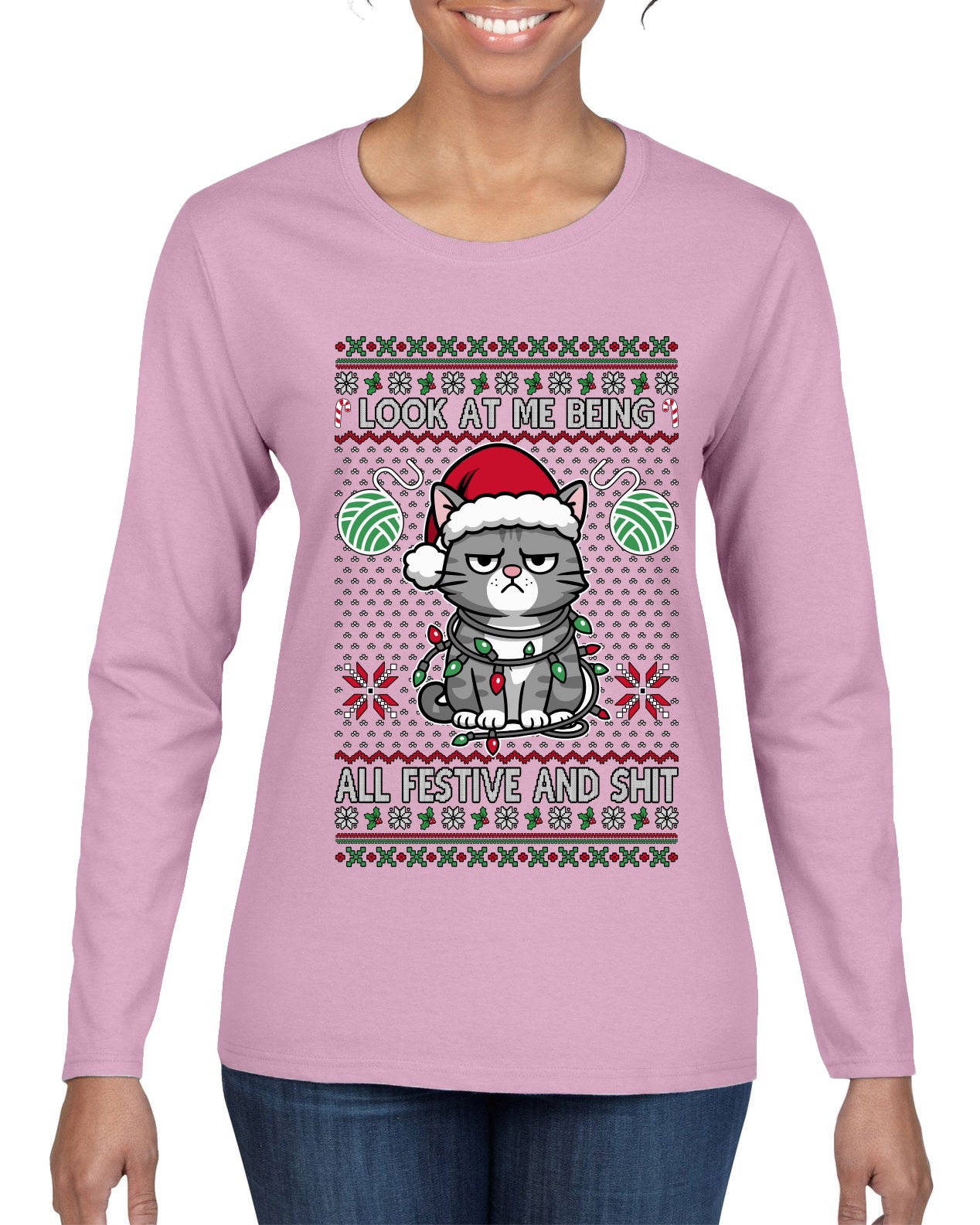 Look At Me Being All Festive And Shit, Ugly Christmas Sweater Womens Graphic Long Sleeve T-Shirt