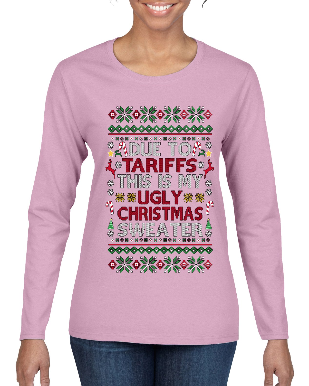 Due To Tariffs This Is My Ugly Christmas Sweater, Ugly Christmas Sweater Womens Graphic Long Sleeve T-Shirt