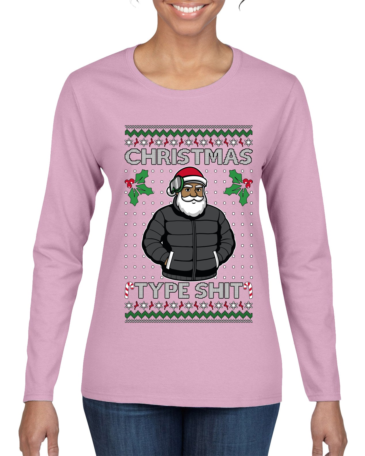 Santa Christmas Type Shit, Ugly Christmas Sweater Womens Graphic Long Sleeve T-Shirt