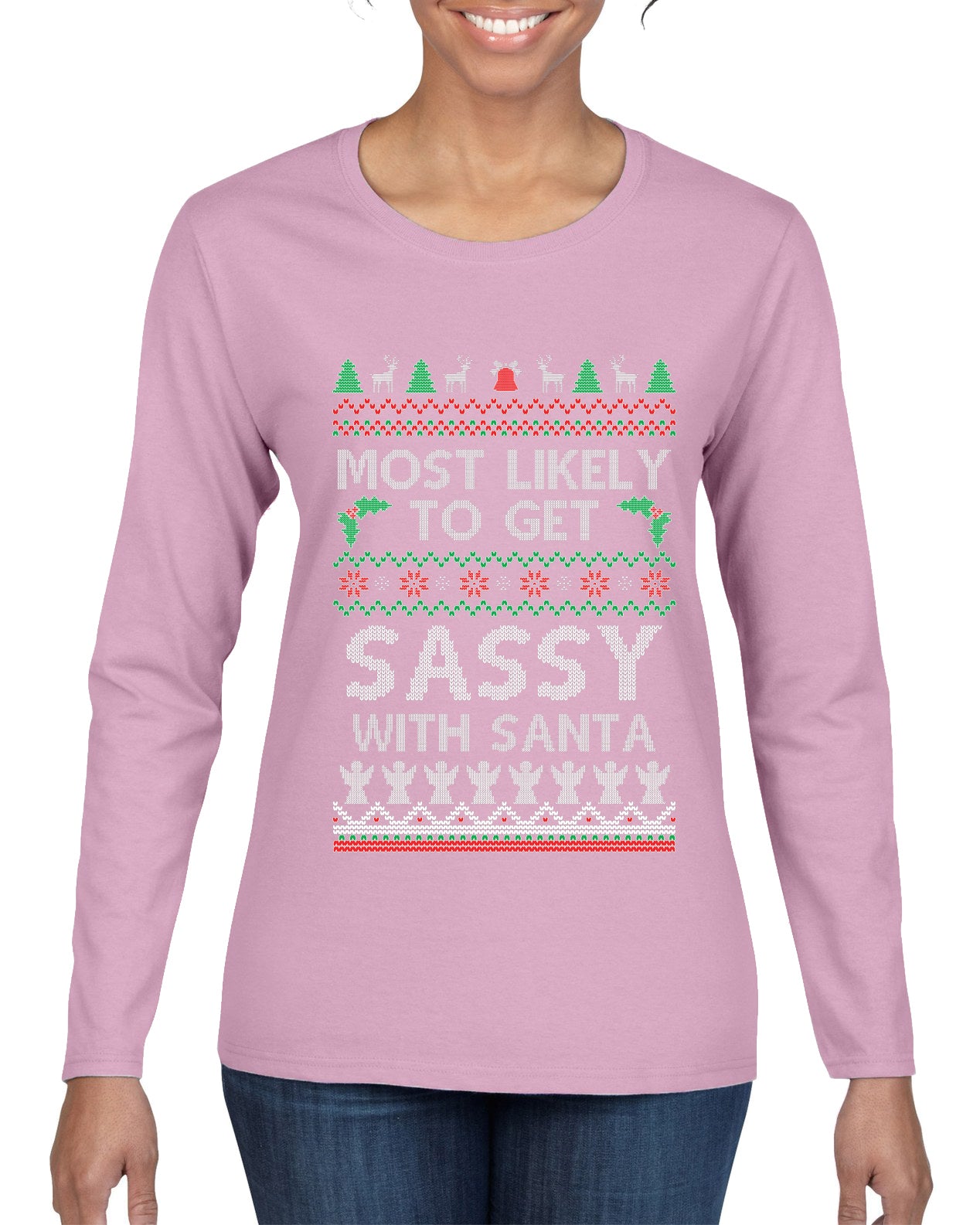 Most Likely To Get Sassy With Santa, Ugly Christmas Sweater Womens Graphic Long Sleeve T-Shirt