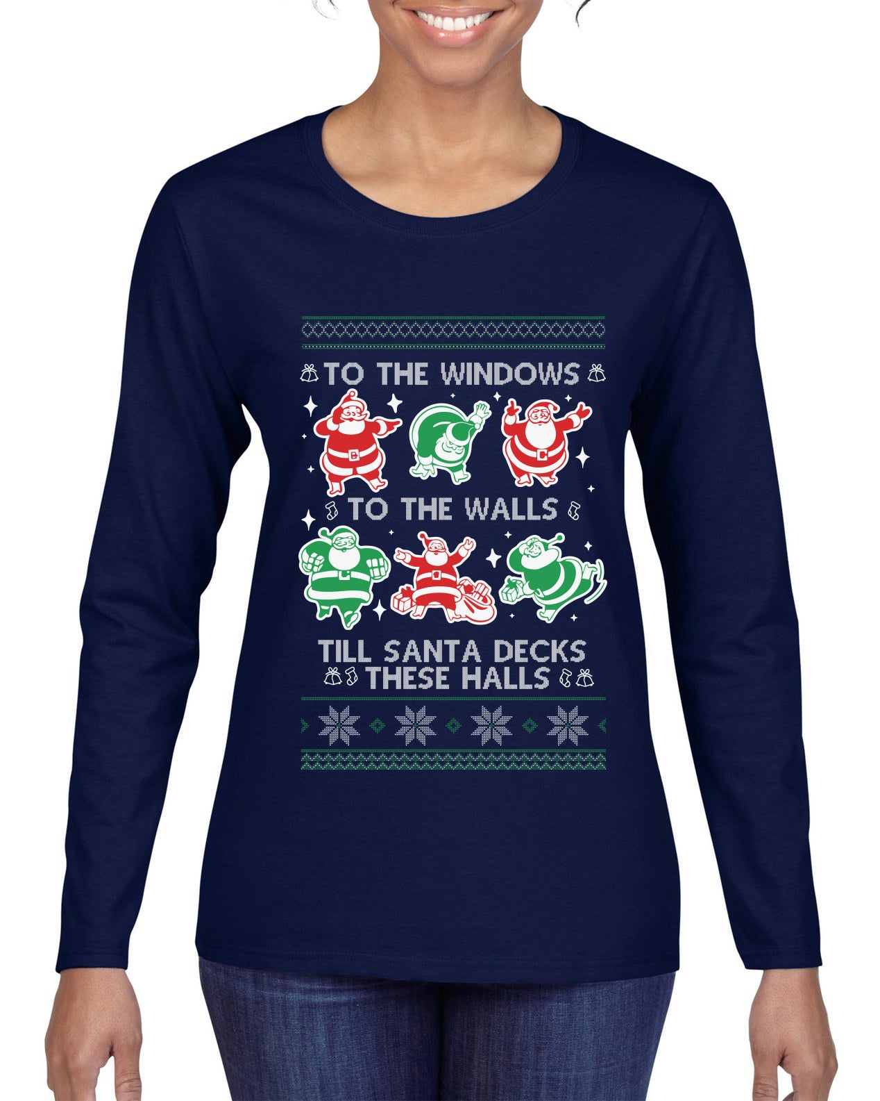 To The Windows To The Walls Till Santa Decks These Halls, Ugly Christmas Sweater Womens Graphic Long Sleeve T-Shirt