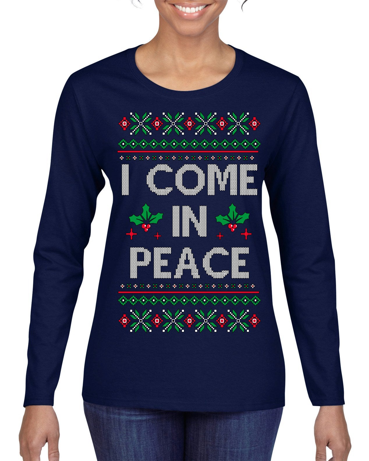 I Come in Peace Ugly Christmas Sweater Womens Graphic Long Sleeve T-Shirt