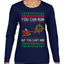You Can Run But You Can't Hide Santa Sleigh Reindeer Ugly Christmas Sweater Womens Graphic Long Sleeve T-Shirt