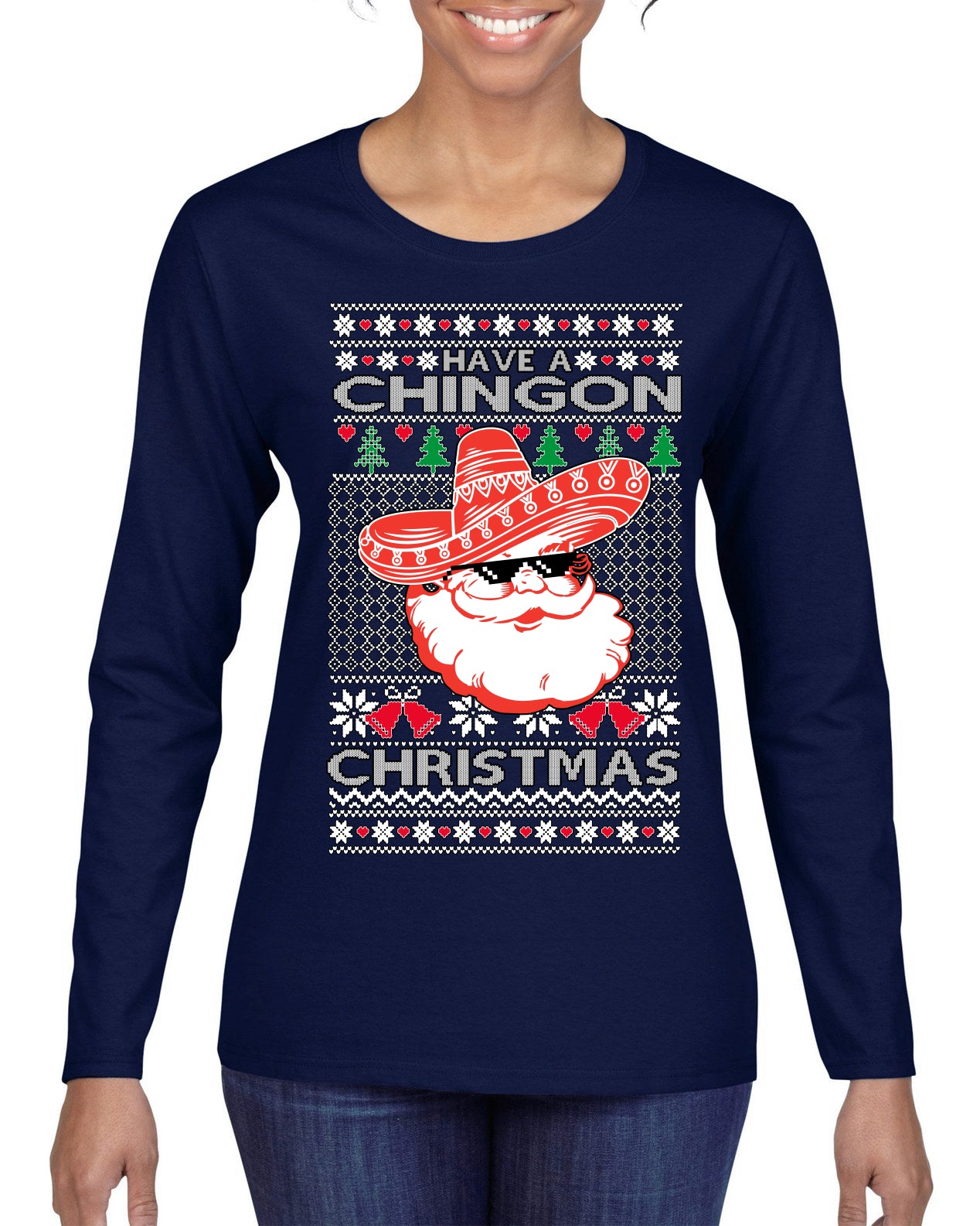 Have a Chingon Christmas Funny Spanish Saying Ugly Christmas Sweater Womens Graphic Long Sleeve T-Shirt