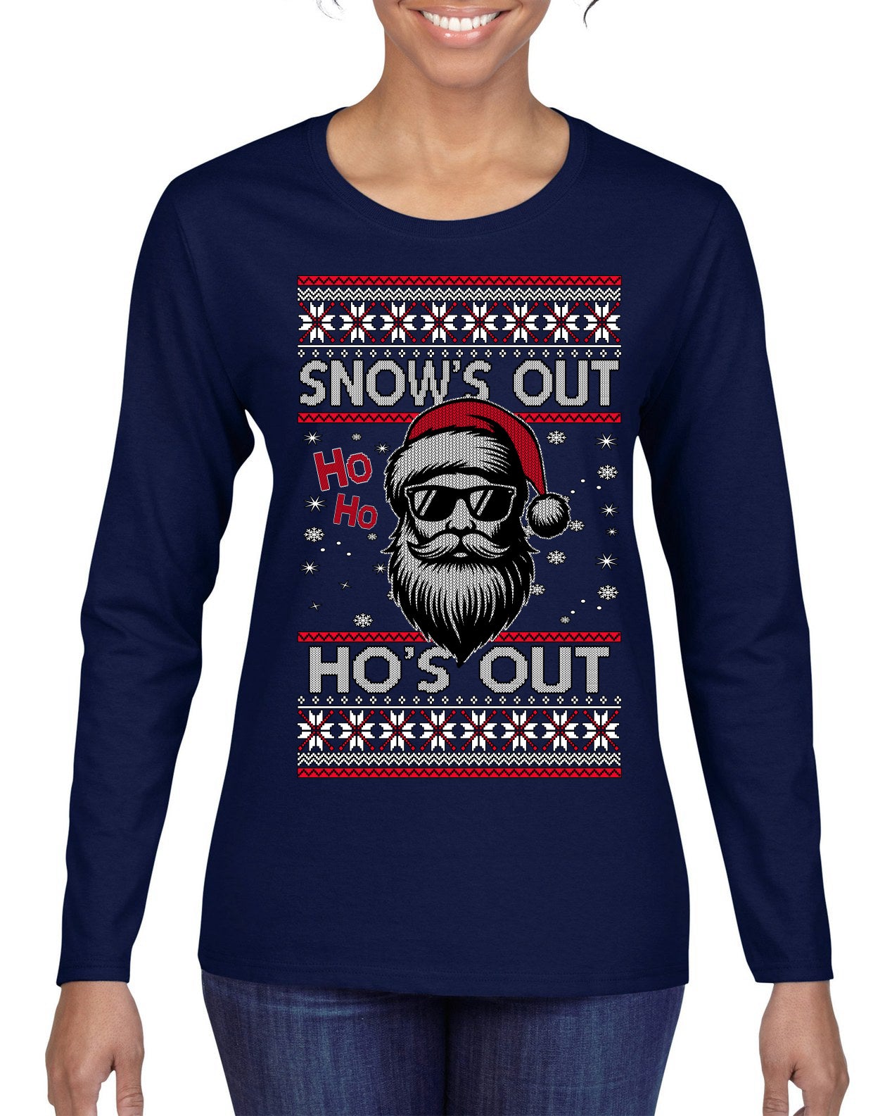 Snow's Out Hos Out | Funny Santa Claus Ugly Christmas Sweater Womens Graphic Long Sleeve T-Shirt