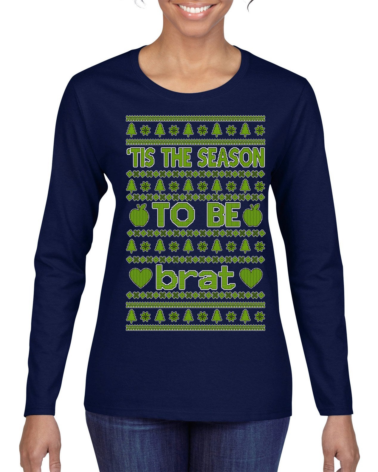 Tis the Season to Be Brat Green Text, Xmas Viral Meme Music Rave Concert Merch Ugly Christmas Sweater Womens Graphic Long Sleeve T-Shirt