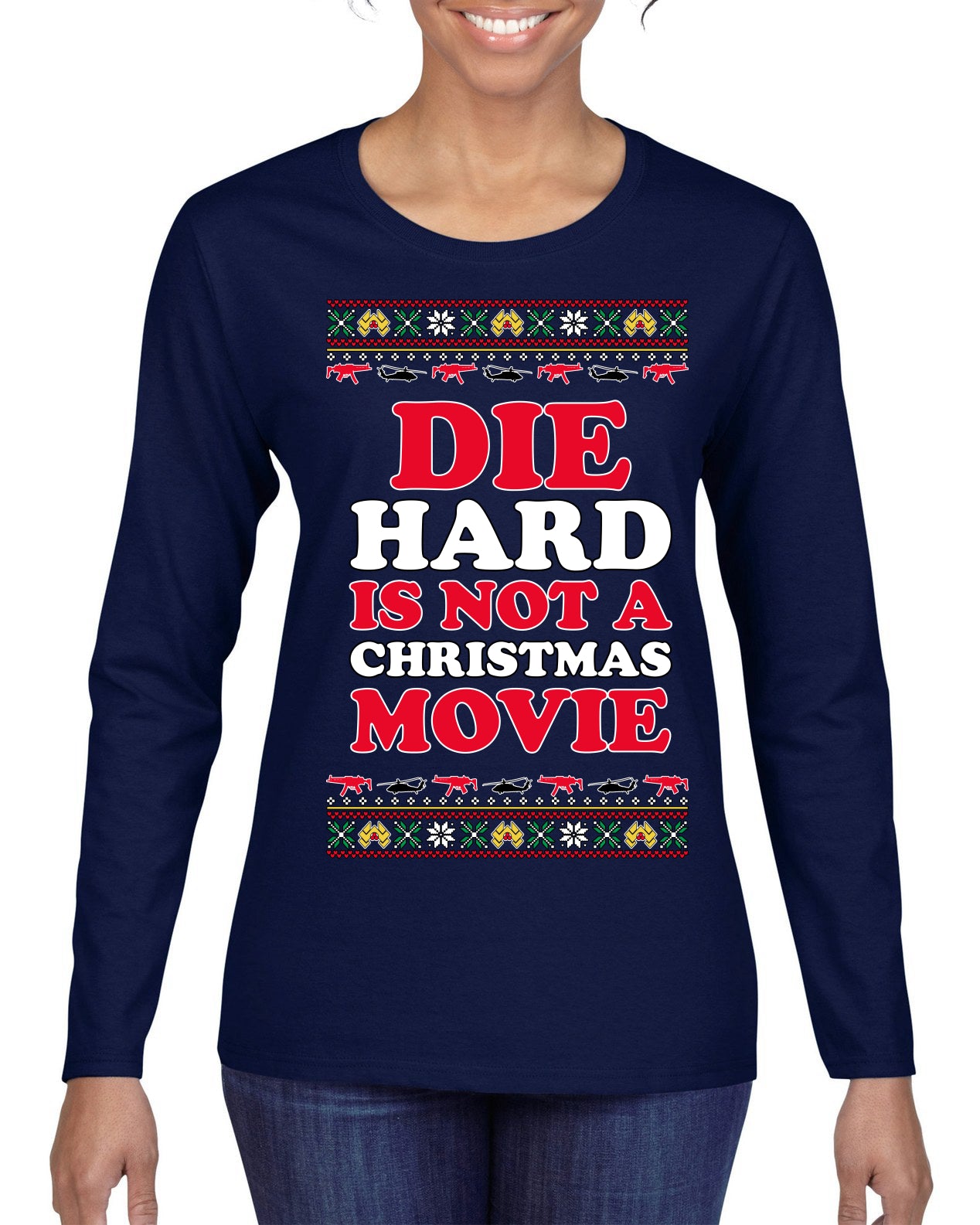 Die Hard is Not a Christmas Movie Classic, McClane Hans Nakatomi Plaza Xmas Party Holiday Movies Ugly Christmas Sweater Womens Graphic Long Sleeve T-Shirt