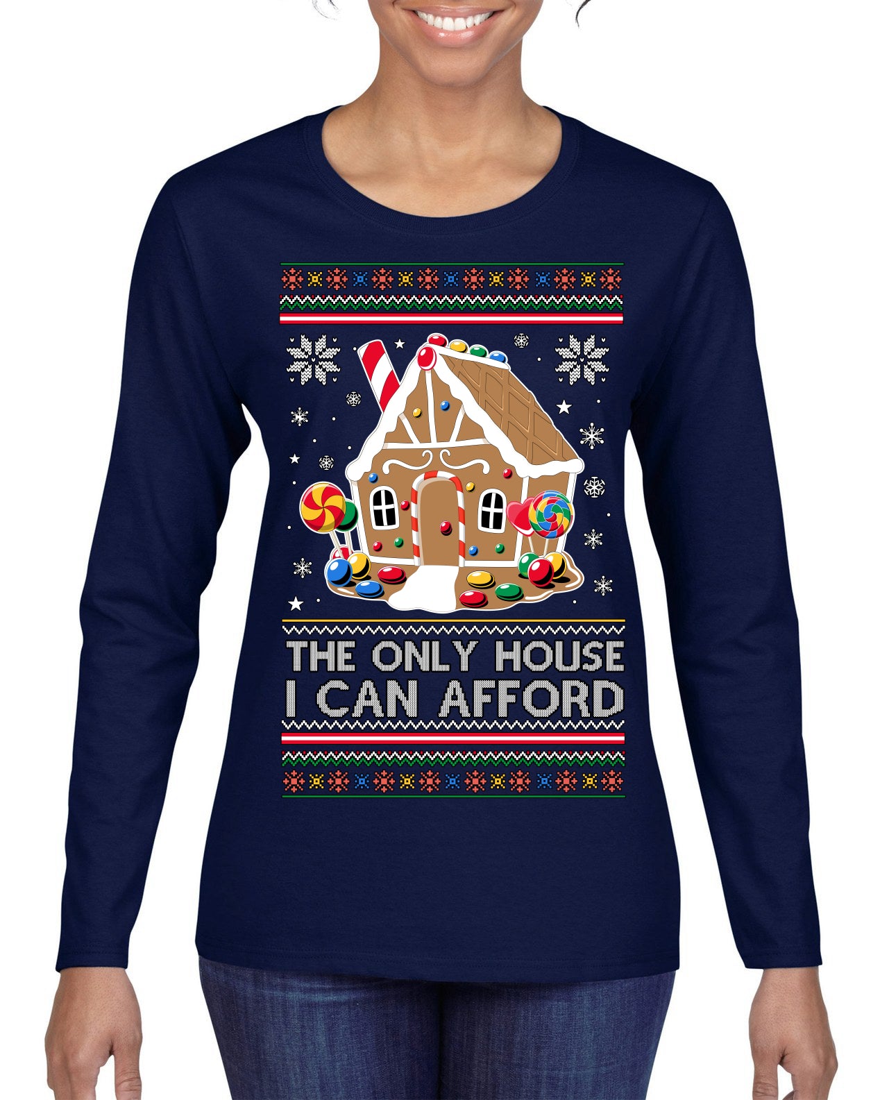 The Only House I Can Afford Funny Millennial Meme Ugly Christmas Sweater Womens Graphic Long Sleeve T-Shirt