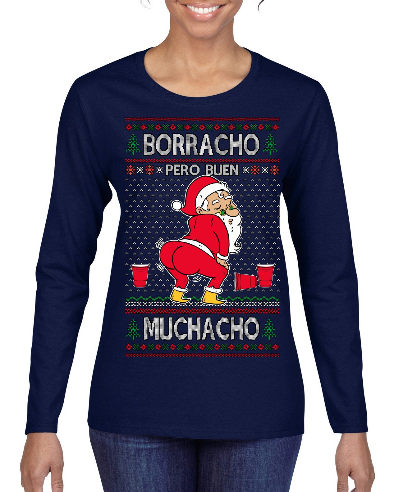 Borracho Pero Buen Muchacho Drunk But a Good Boy Funny Ugly Christmas Sweater Womens Graphic Long Sleeve T-Shirt