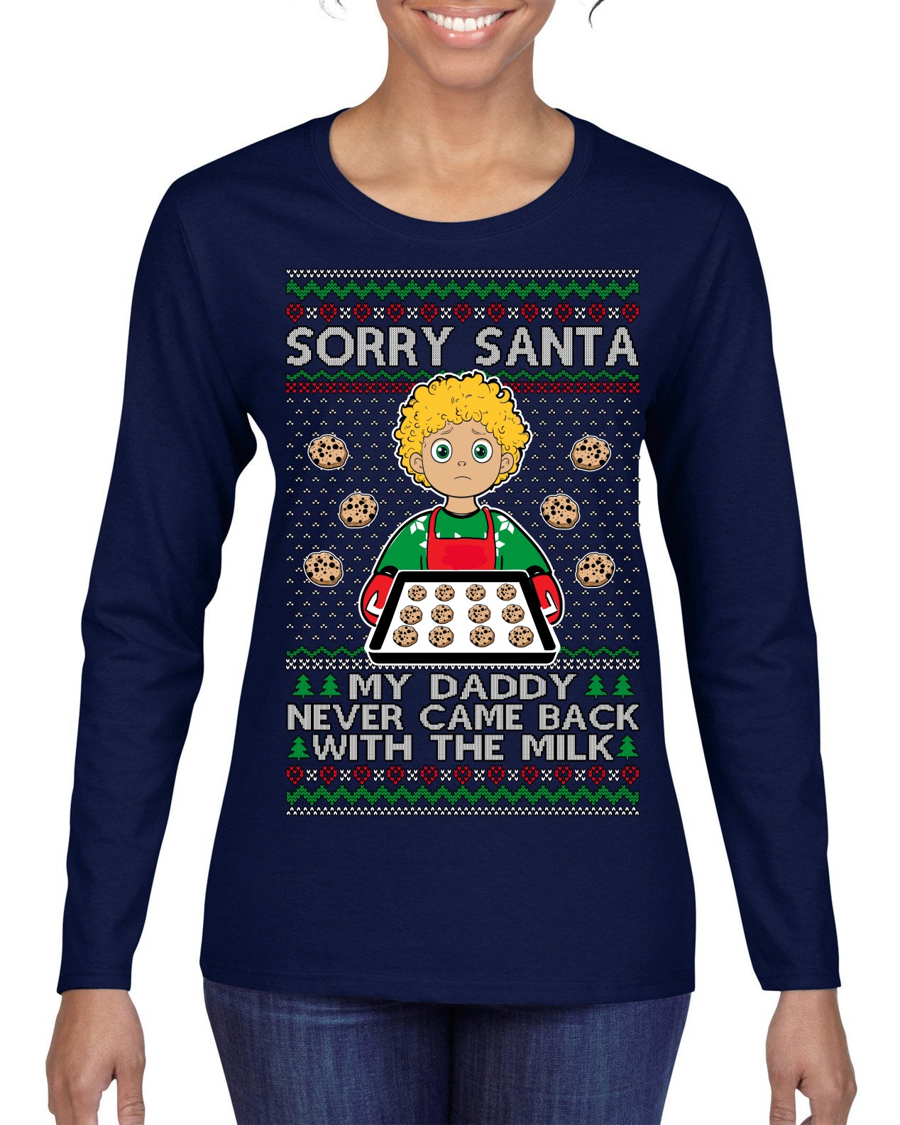 Sorry Santa Dad Never Came Back With Milk, Funny Viral Daddy Left Sad Kid Meme Ugly Christmas Sweater Womens Graphic Long Sleeve T-Shirt