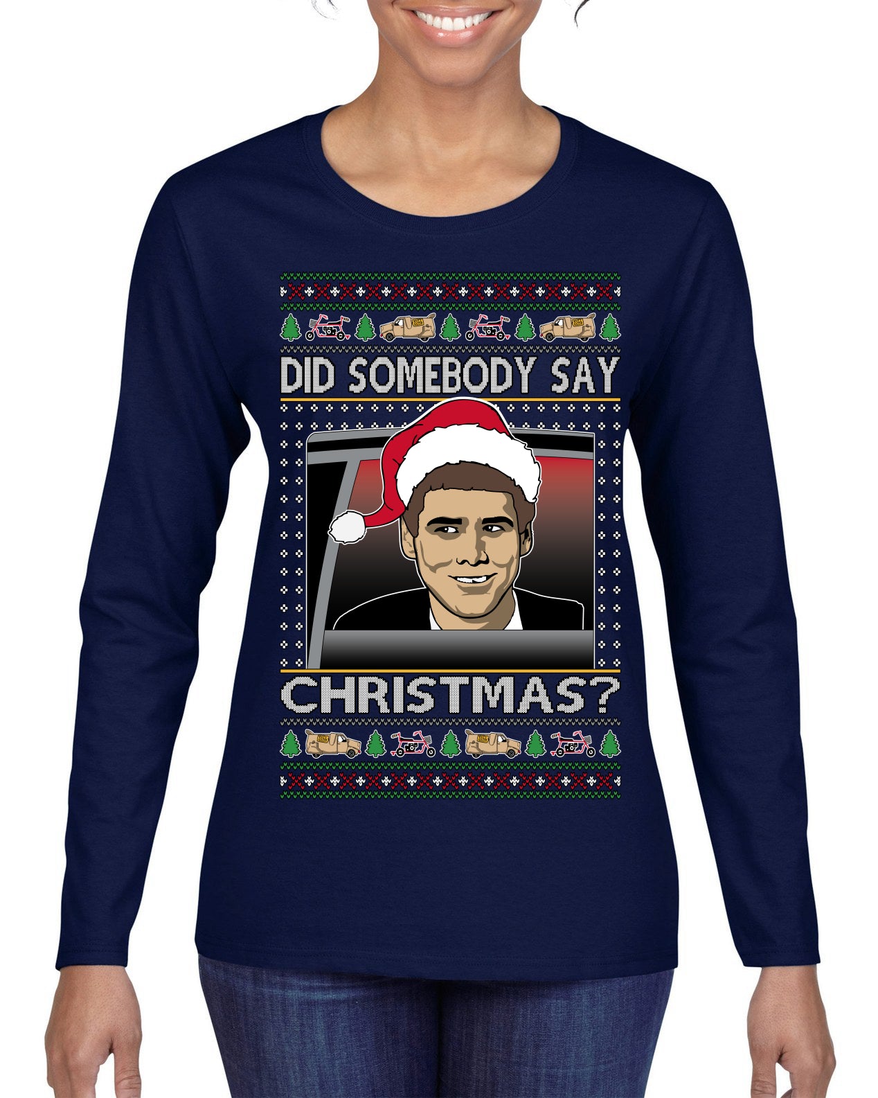 Did Somebody Say Christmas? Lloyd Dumb Dumber 90s Movie Ugly Christmas Sweater Womens Graphic Long Sleeve T-Shirt