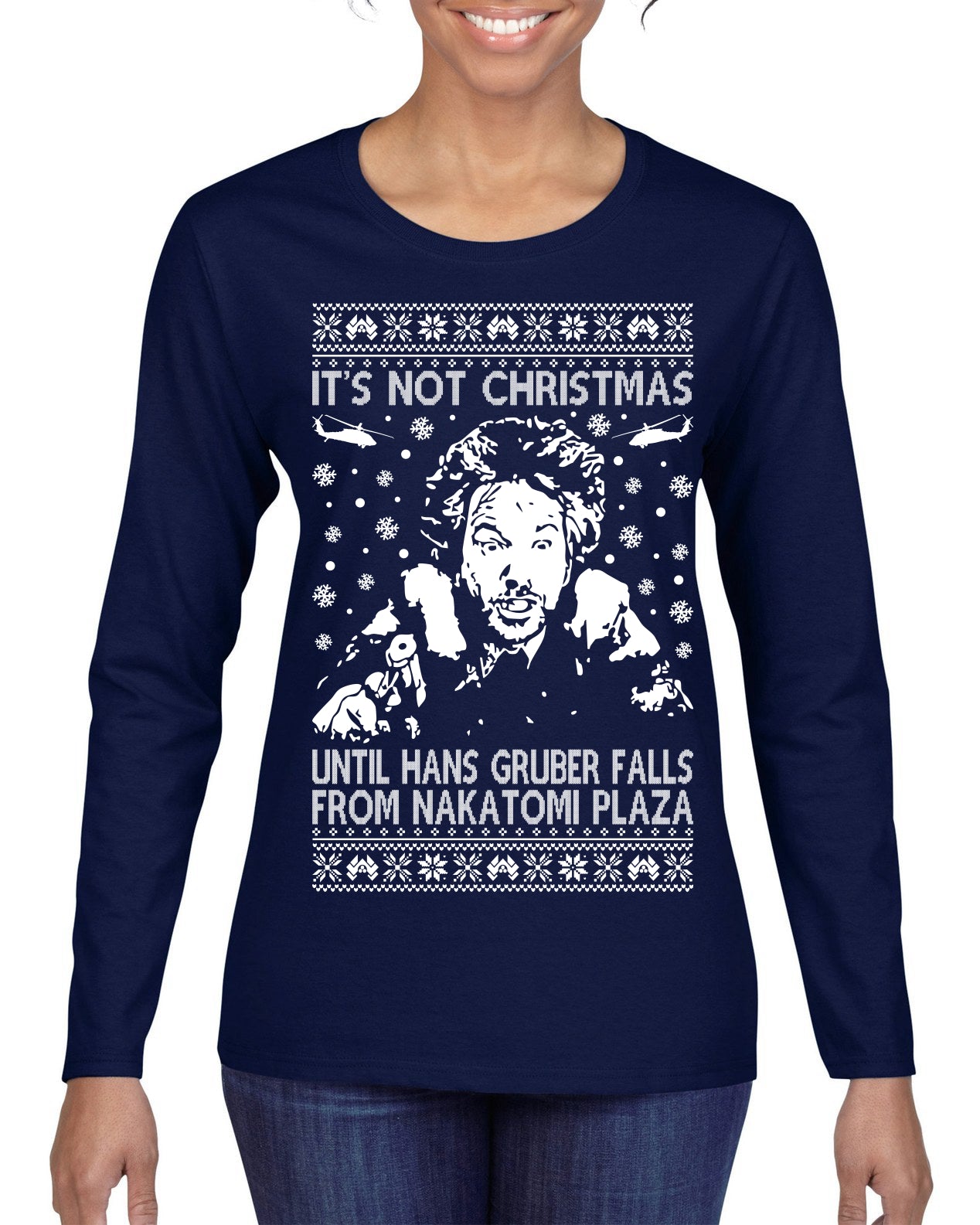 It's Not Christmas Until Hans Gruber Falls From Nakatomi Plaza White Ugly Christmas Sweater Womens Graphic Long Sleeve T-Shirt