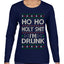 Ho Ho I'm Drunk, Funny Humor Christmas Unisex Sweater, Ugly Christmas Sweater Womens Graphic Long Sleeve T-Shirt