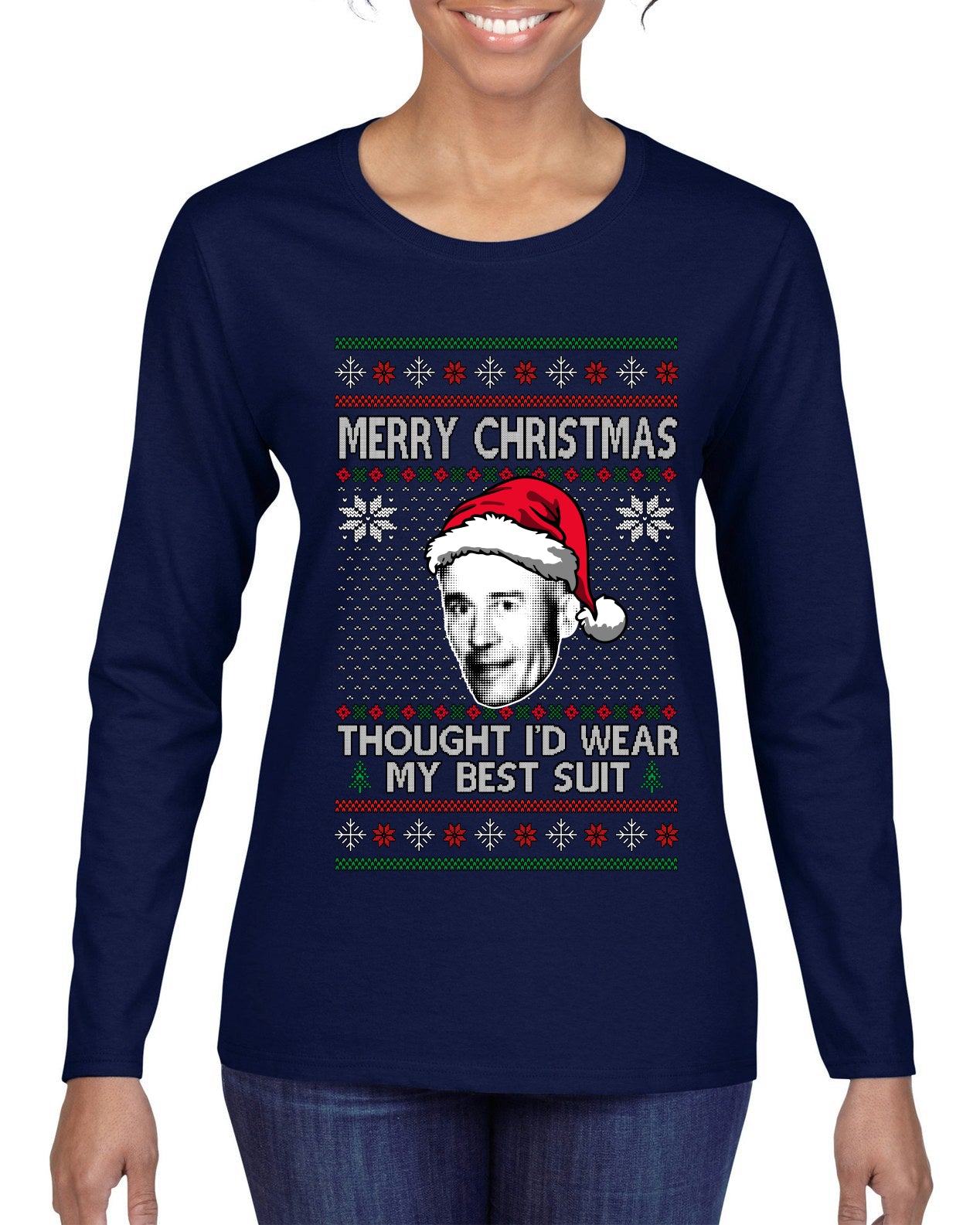 Thought I'd Wear My Best Suit Ed Gein, Ugly Christmas Sweater Womens Graphic Long Sleeve T-Shirt