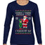When I Think About You I Touch My Elf, Ugly Christmas Sweater Womens Graphic Long Sleeve T-Shirt