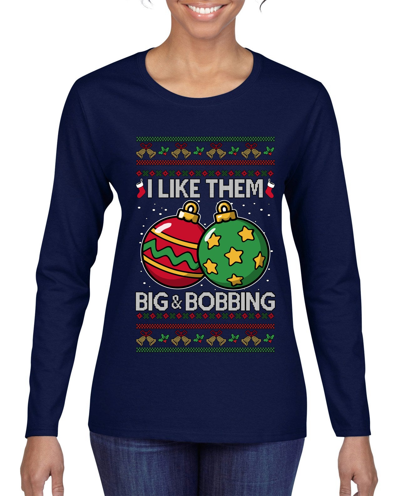 Big and Bobbing, Funny Ugly Christmas Sweater Womens Graphic Long Sleeve T-Shirt