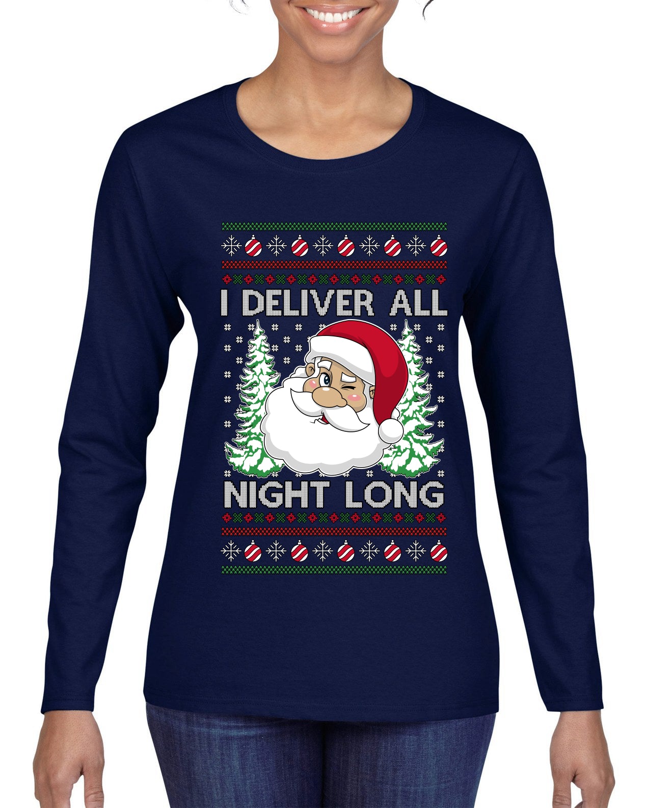 I Deliver All Night Long, Ugly Christmas Sweater Womens Graphic Long Sleeve T-Shirt