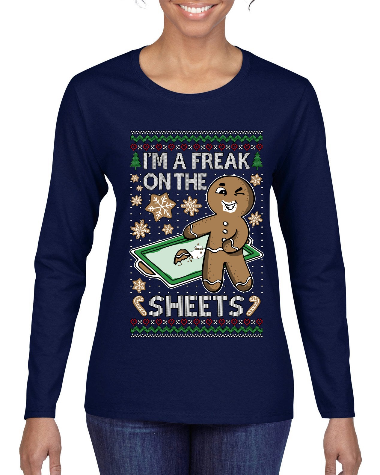 I'm A Freak On The Sheets, Ugly Christmas Sweater Womens Graphic Long Sleeve T-Shirt