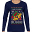 I Like To Ride His Sleigh, Ugly Christmas Sweater Womens Graphic Long Sleeve T-Shirt
