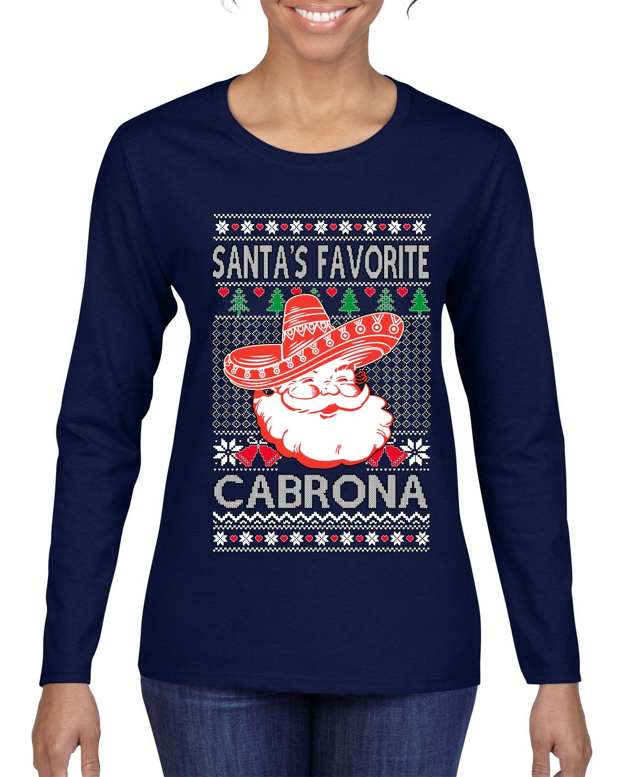 Santa's Favorite Cabrona, Ugly Christmas Sweater Womens Graphic Long Sleeve T-Shirt