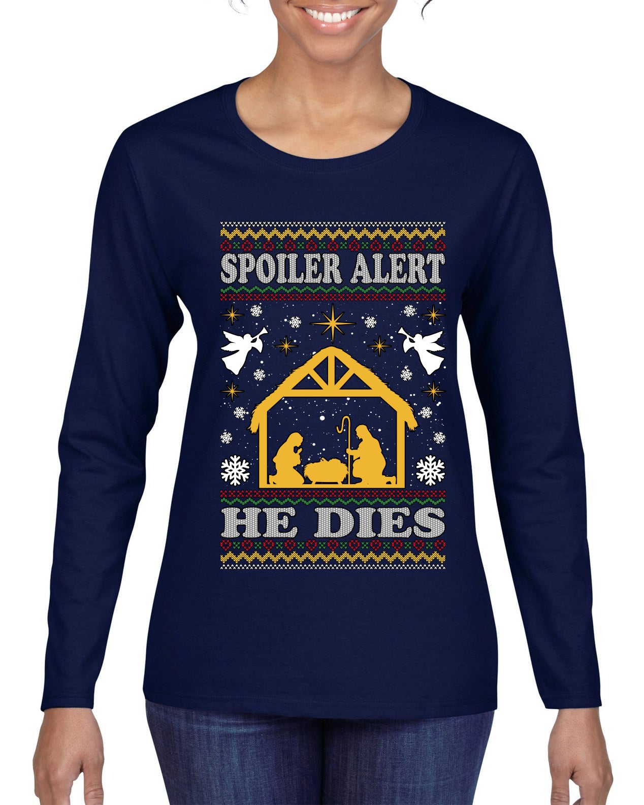 Spoiler Alert He Dies Nativity Scene, Ugly Christmas Sweater Womens Graphic Long Sleeve T-Shirt