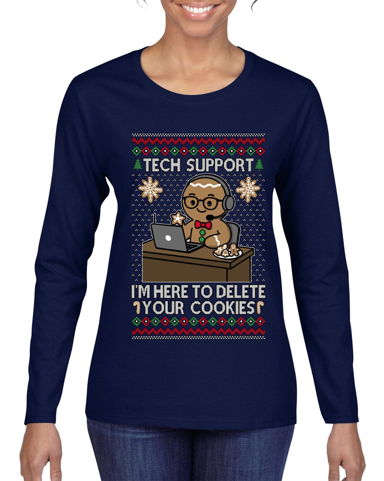 Tech Support I'm Here To Delete Your Cookies, Ugly Christmas Sweater Womens Graphic Long Sleeve T-Shirt
